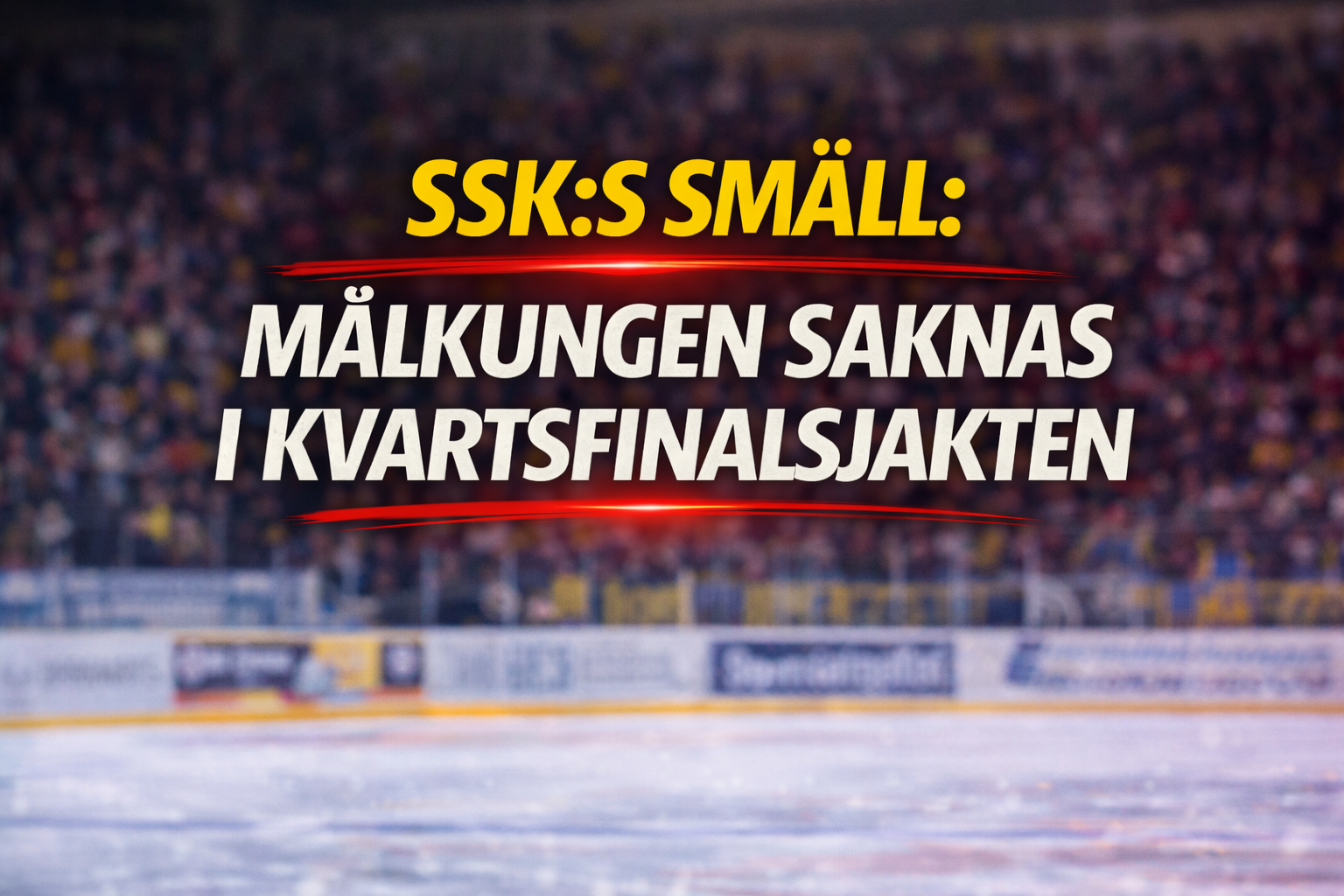 Södertälje: SSK:s smäll: Målkungen saknas i kvartsfinalsjakten