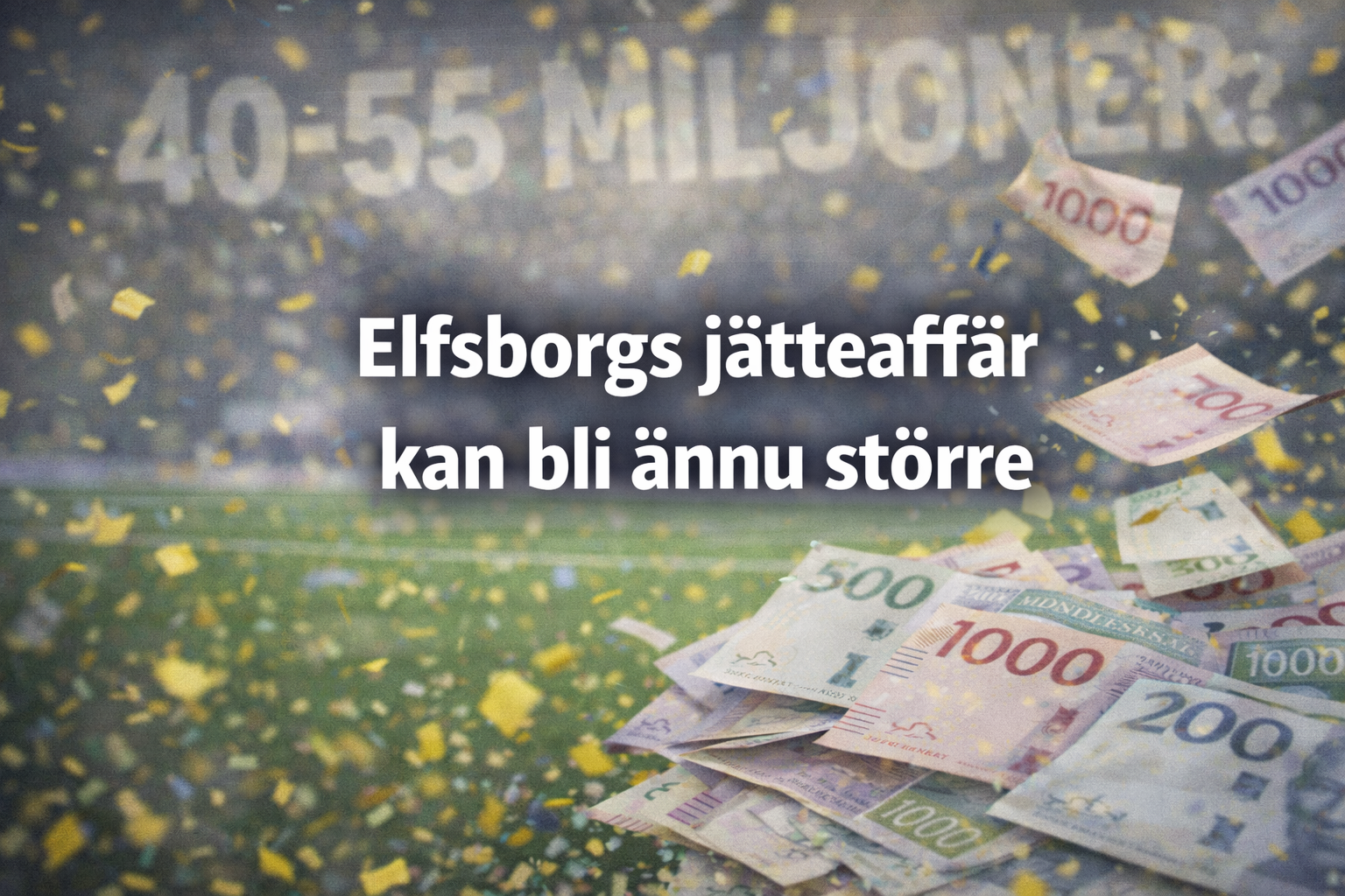 Elfsborg: Uppgifter: Elfsborgs rekordaffär kan växa ytterligare