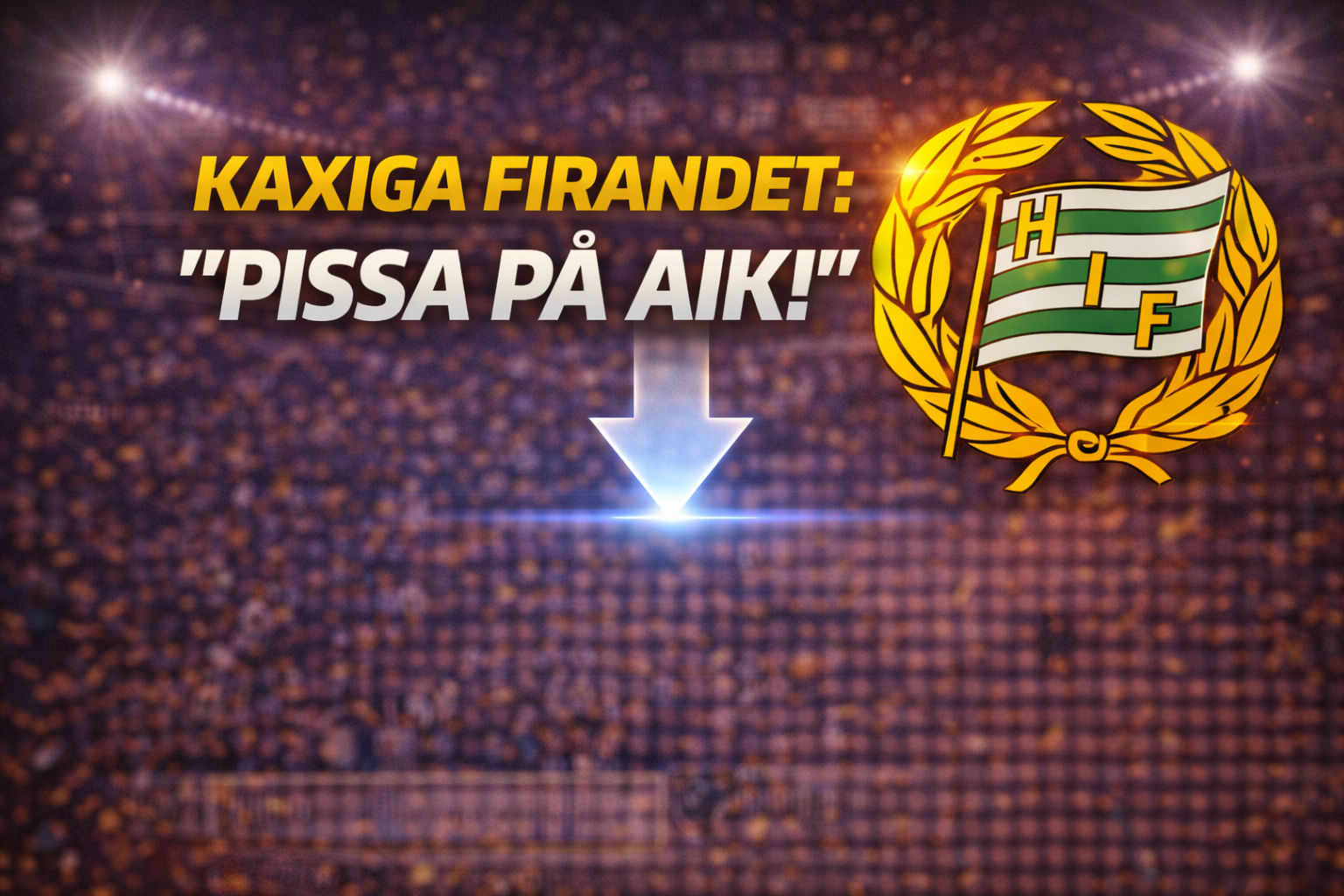 Hammarby IF: Kaxiga firandet: ”Pissa på AIK!”