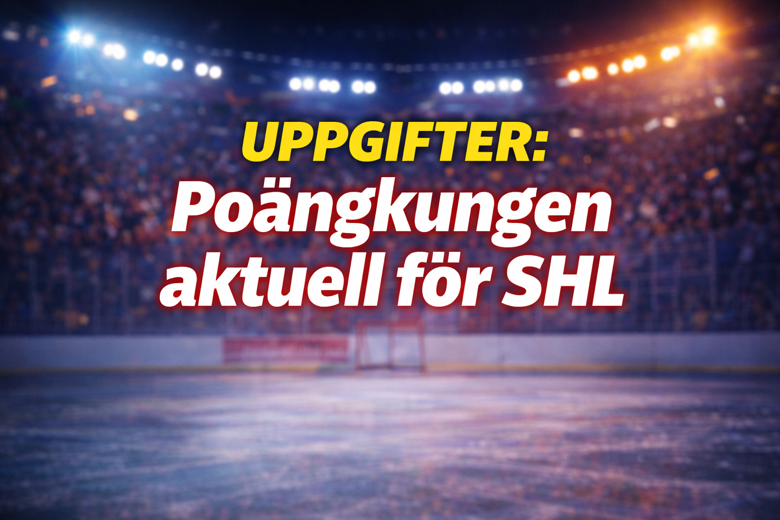 SHL: UPPGIFTER: Poängkungen aktuell för SHL