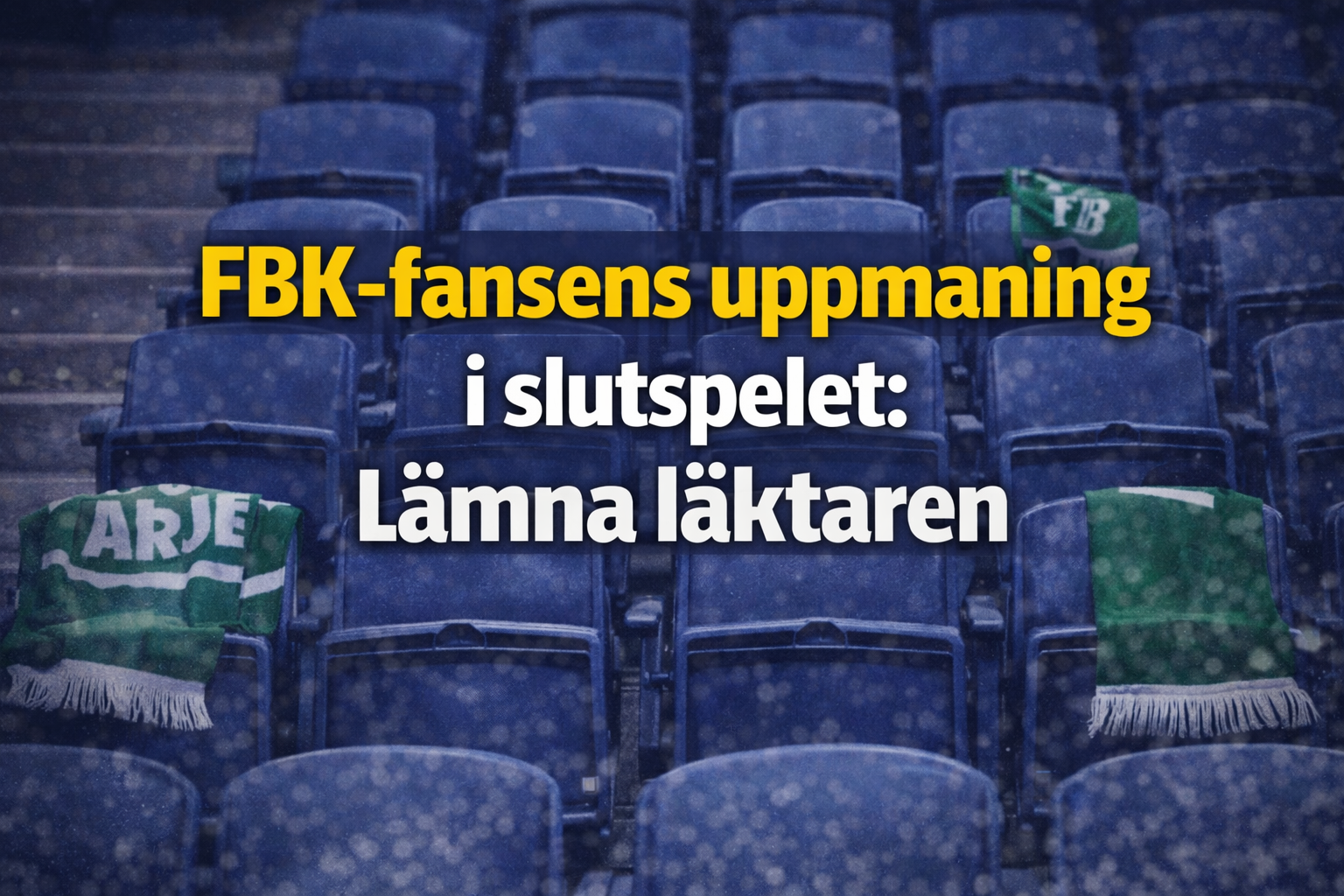 FBK-fansens uppmaning i slutspelet: Lämna läktaren