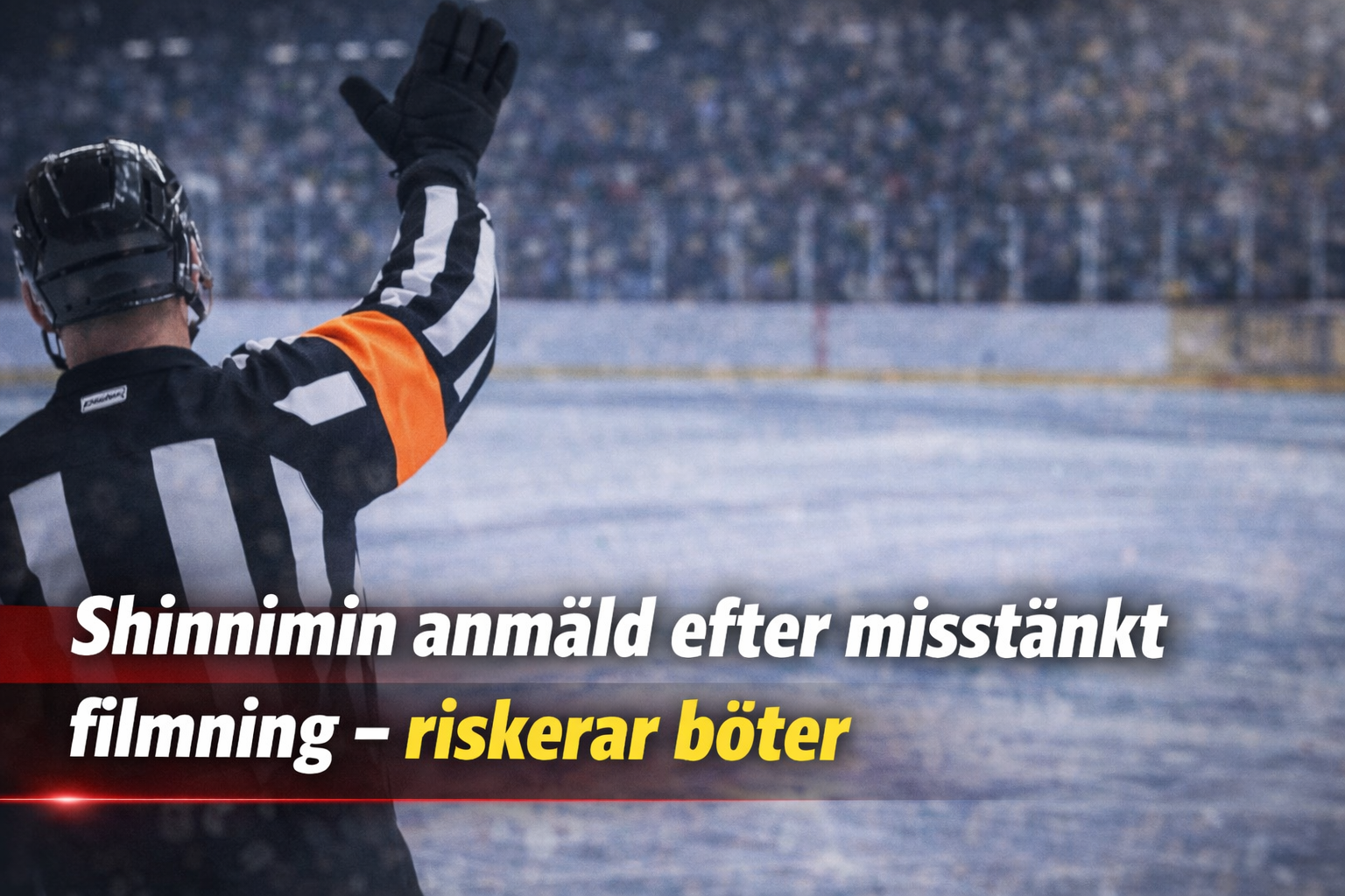 Luleå Hockey: Shinnimin anmäld efter misstänkt filmning – riskerar böter