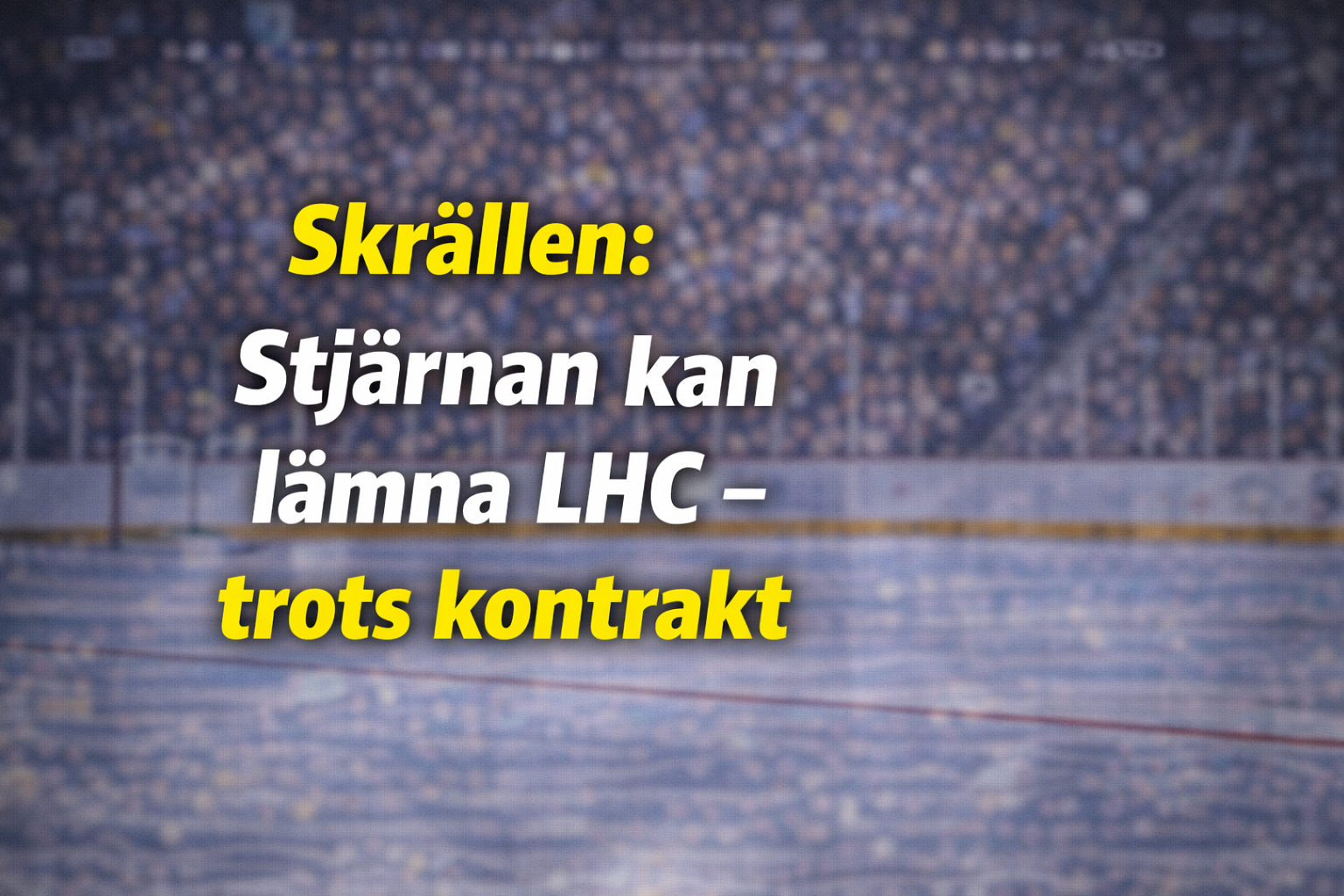 Skrällen: Stjärnan kan lämna LHC - trots kontrakt