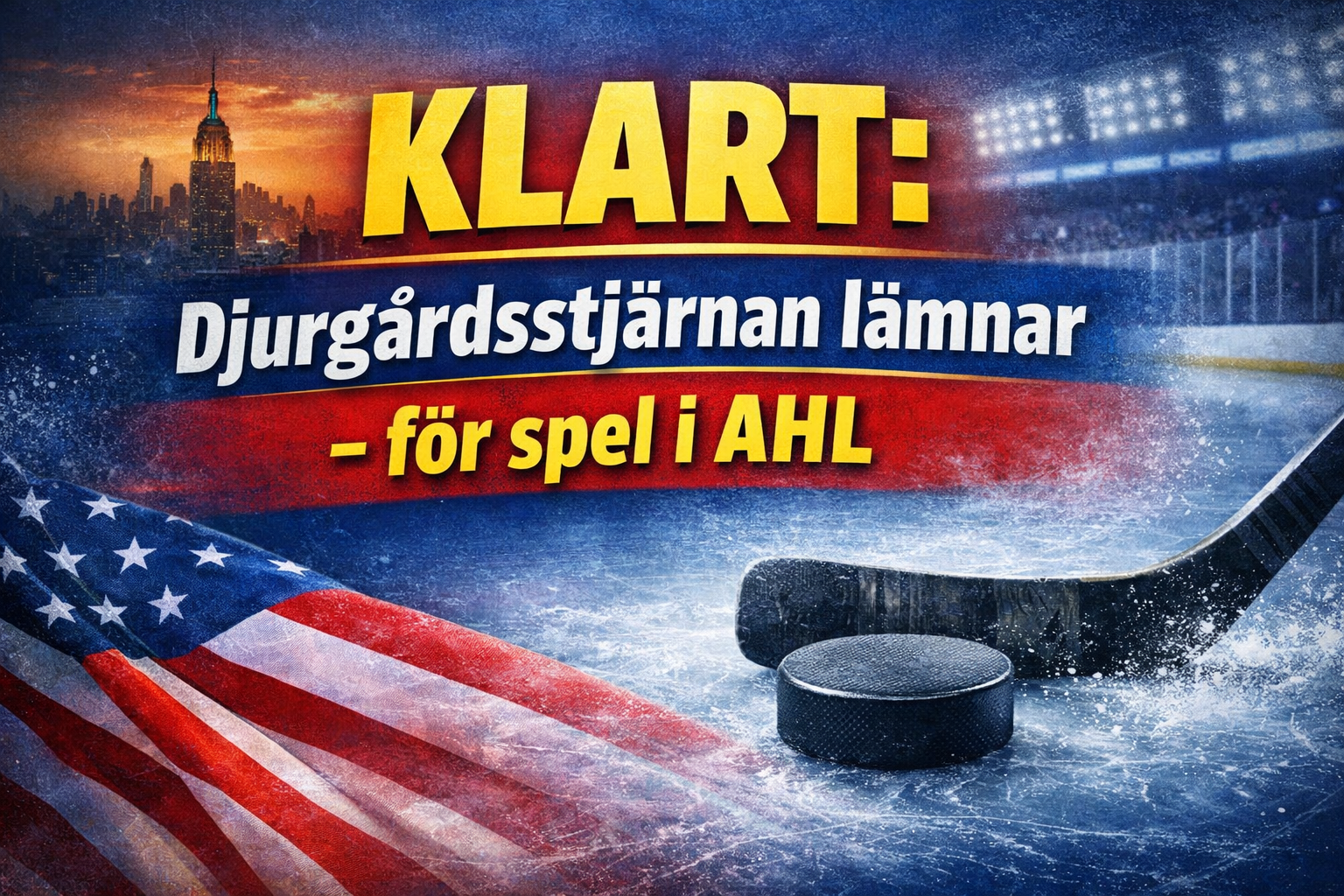 Djurgården Hockey: Djurgårdsstjärnan lämnar - för spel i AHL