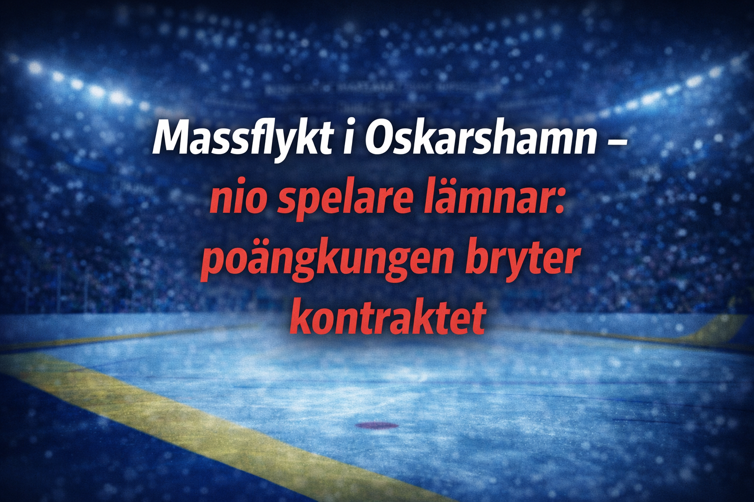 Massflykt i Oskarshamn – nio spelare lämnar: poängkungen bryter kontraktet