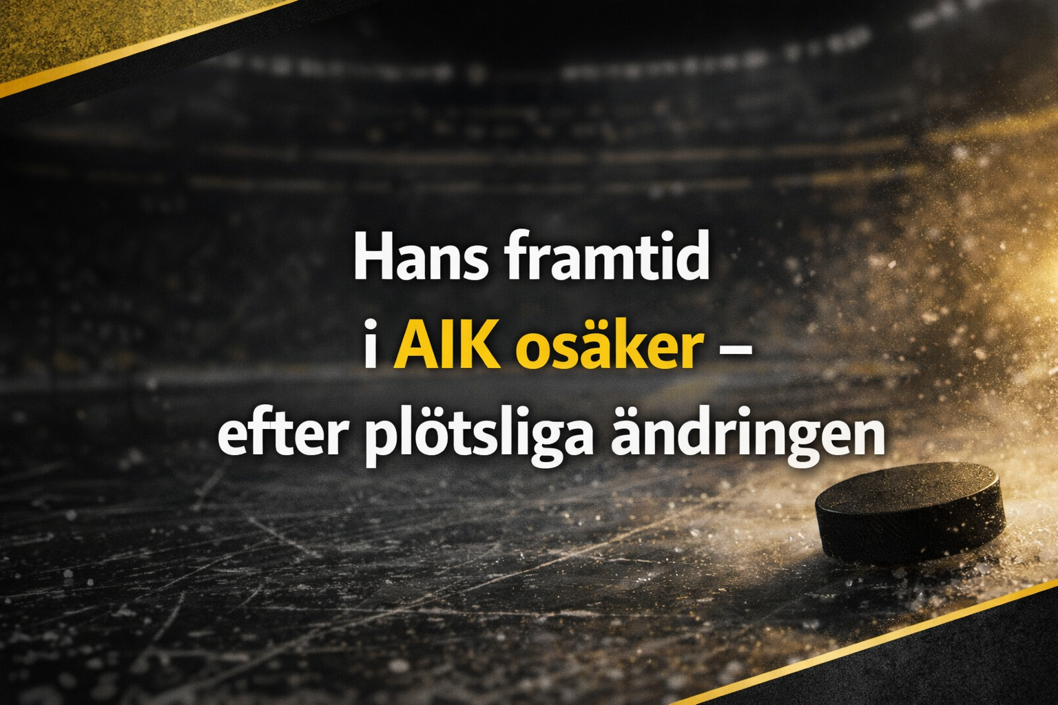 AIK Hockey: Hans framtid i AIK osäker – efter plötsliga ändringen