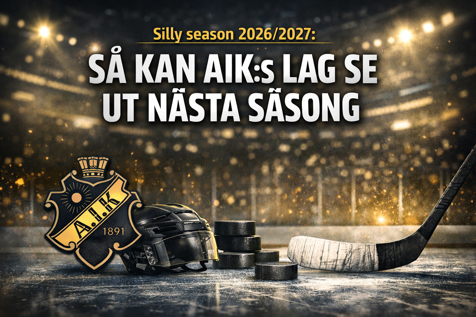 Silly season 2026/2027: Så kan AIK:s lag se ut nästa säsong