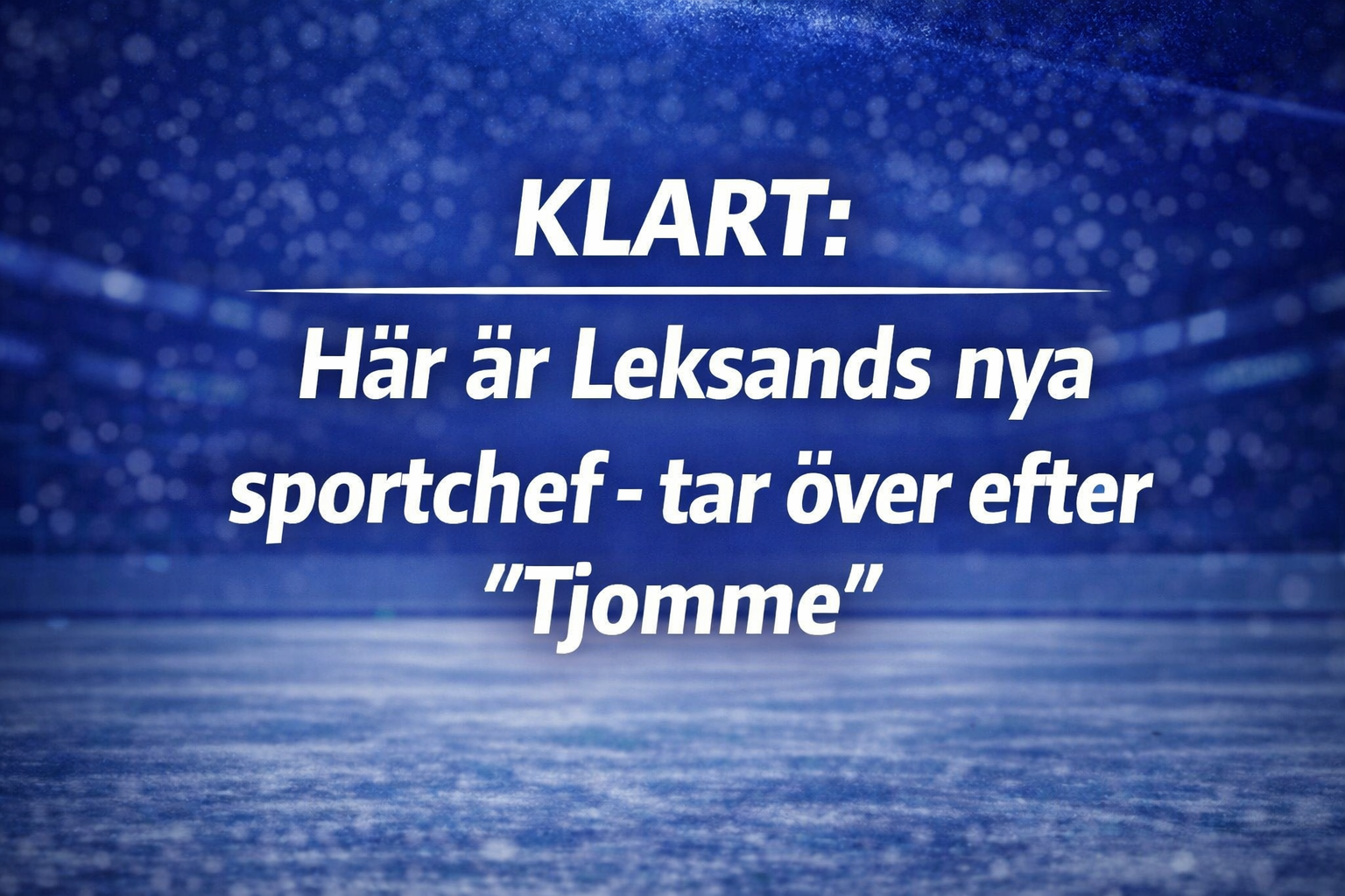 Leksands IF: KLART: Här är Leksands nya sportchef - tar över efter 