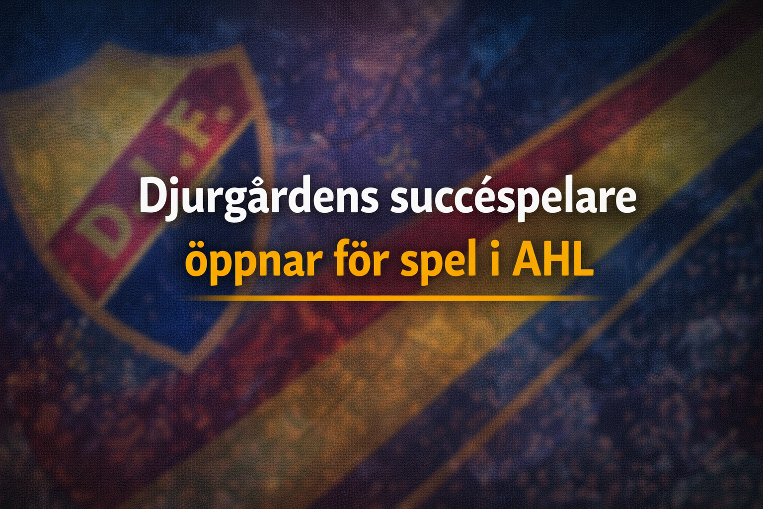 Djurgården Hockey: Djurgårdens succéspelare öppnar för spel i AHL