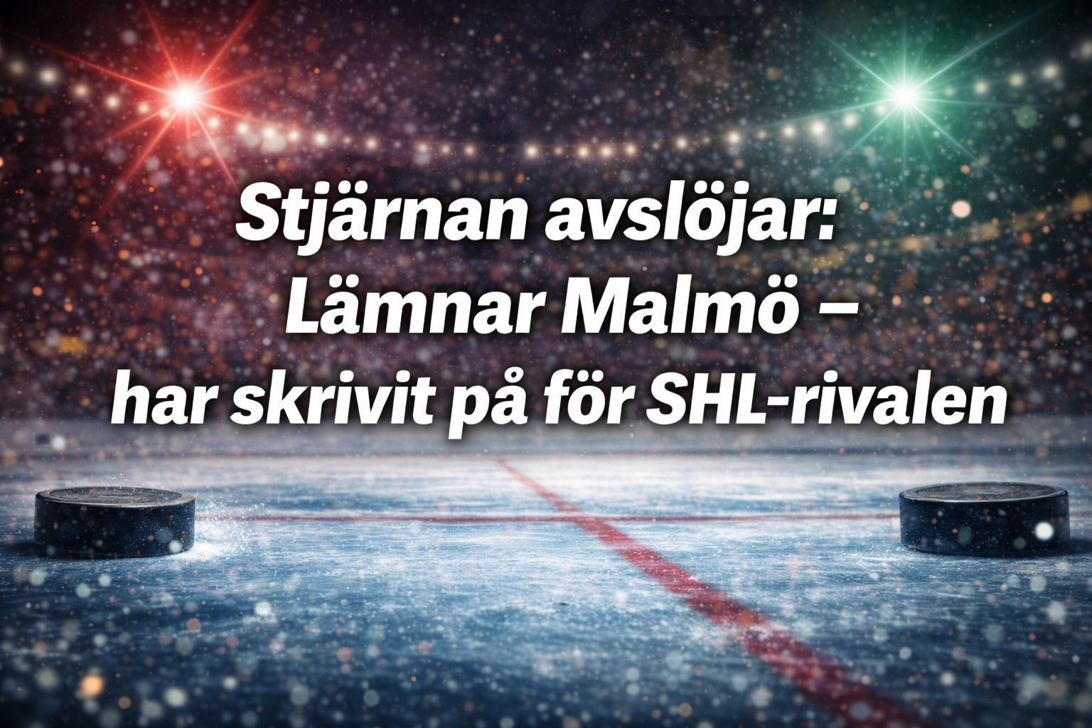 Malmö Redhawks: Stjärnan avslöjar: Lämnar Malmö - har skrivit på för SHL-rivalen