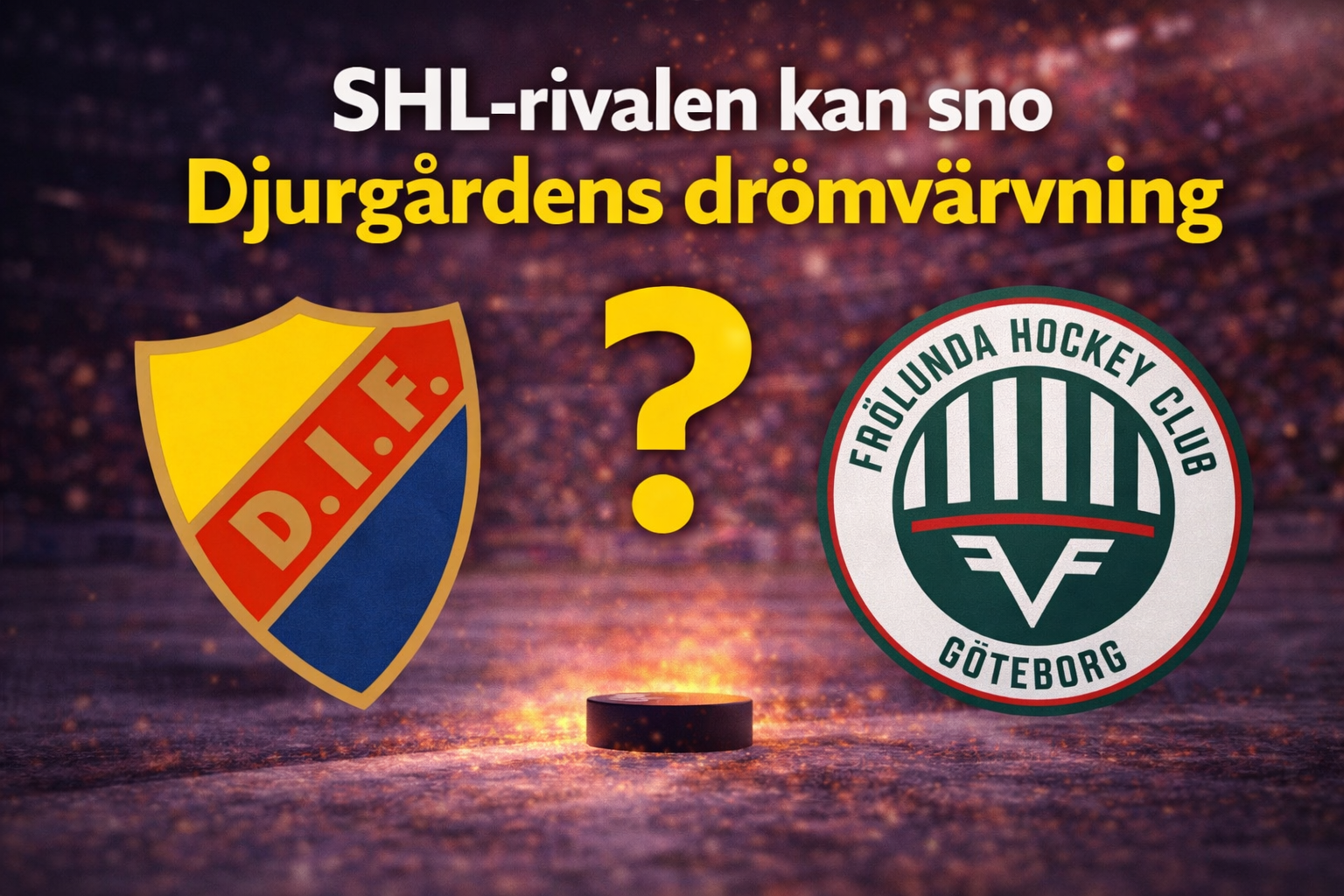 Djurgården Hockey: Uppgifter: SHL-rivalen kan sno Djurgårdens drömvärvning