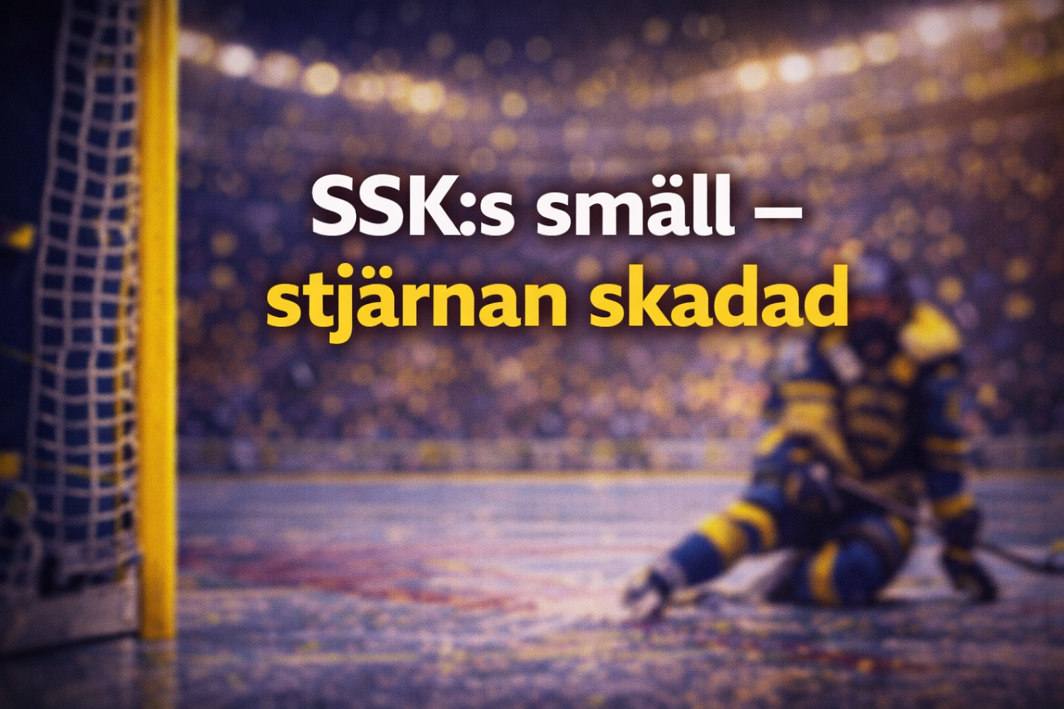 Södertälje: SSK:s smäll - stjärnan skadad