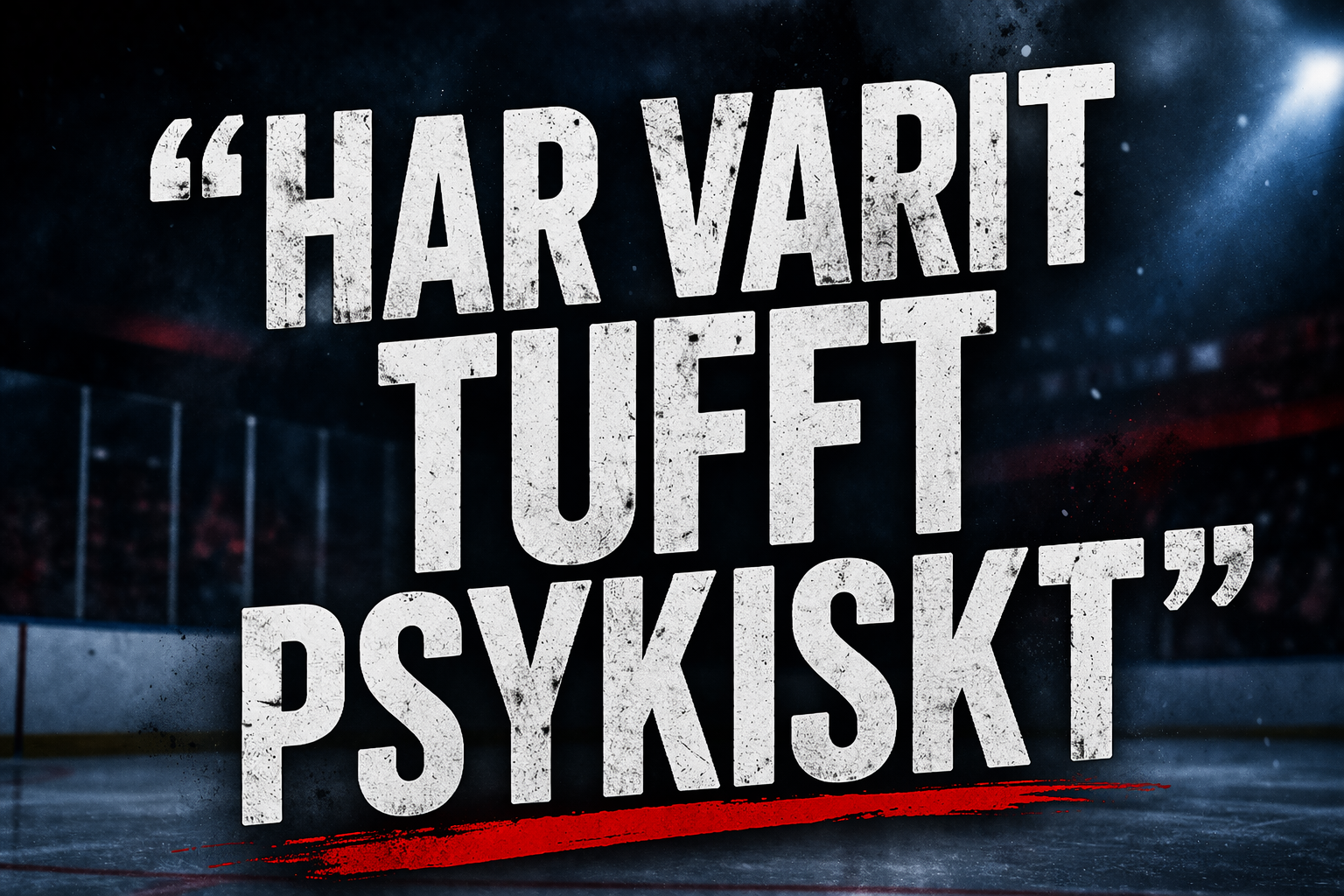 ”Har varit tufft psykiskt”