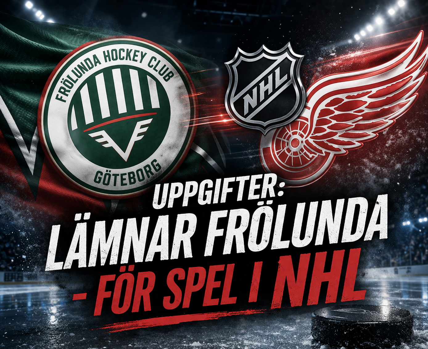 Uppgifter: Lämnar Frölunda - för spel i NHL