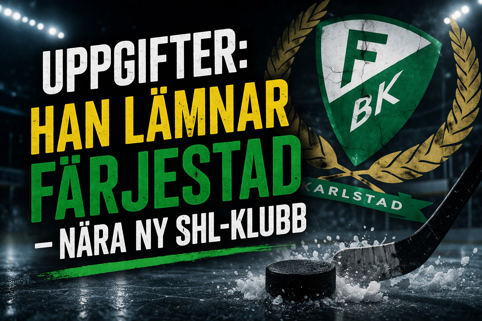 Färjestad: Uppgifter: Lämnar Färjestad – nära SHL-rival
