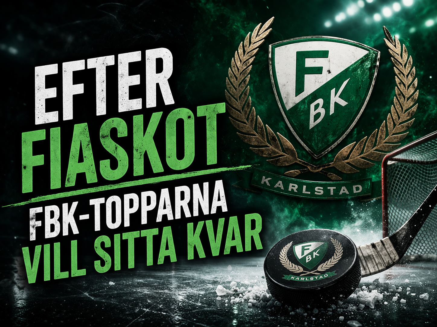 Färjestad: Efter fiaskot – FBK-topparna vill sitta kvar: ”Nu måste mönstret brytas”