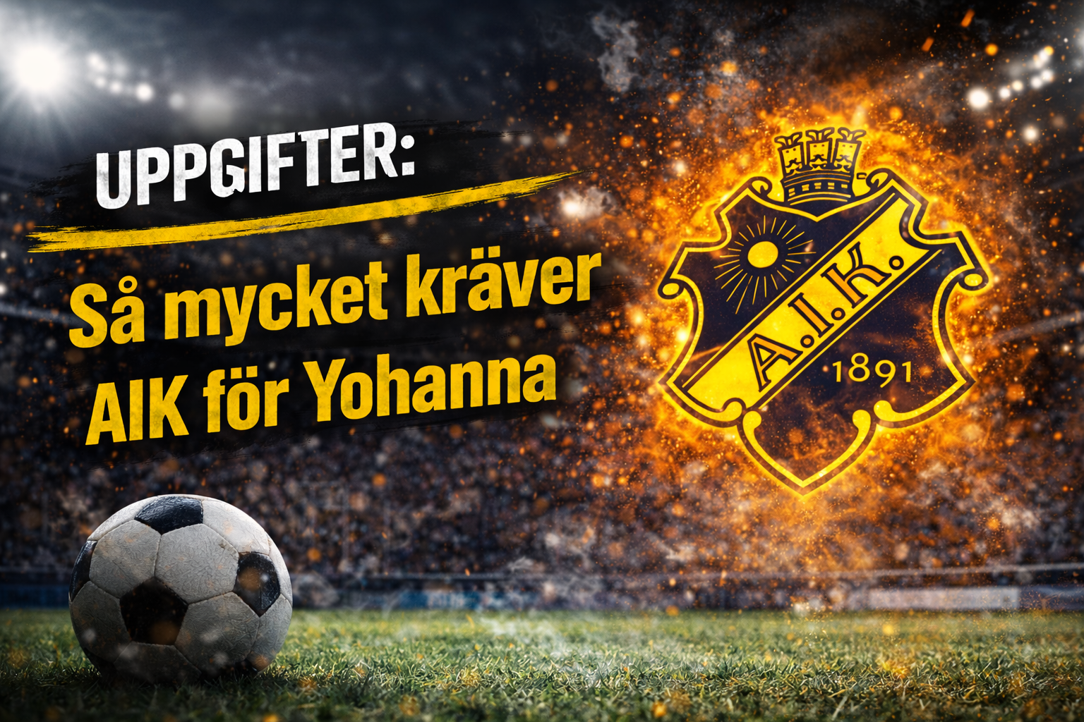 UPPGIFTER: Så mycket kräver AIK för Yohanna