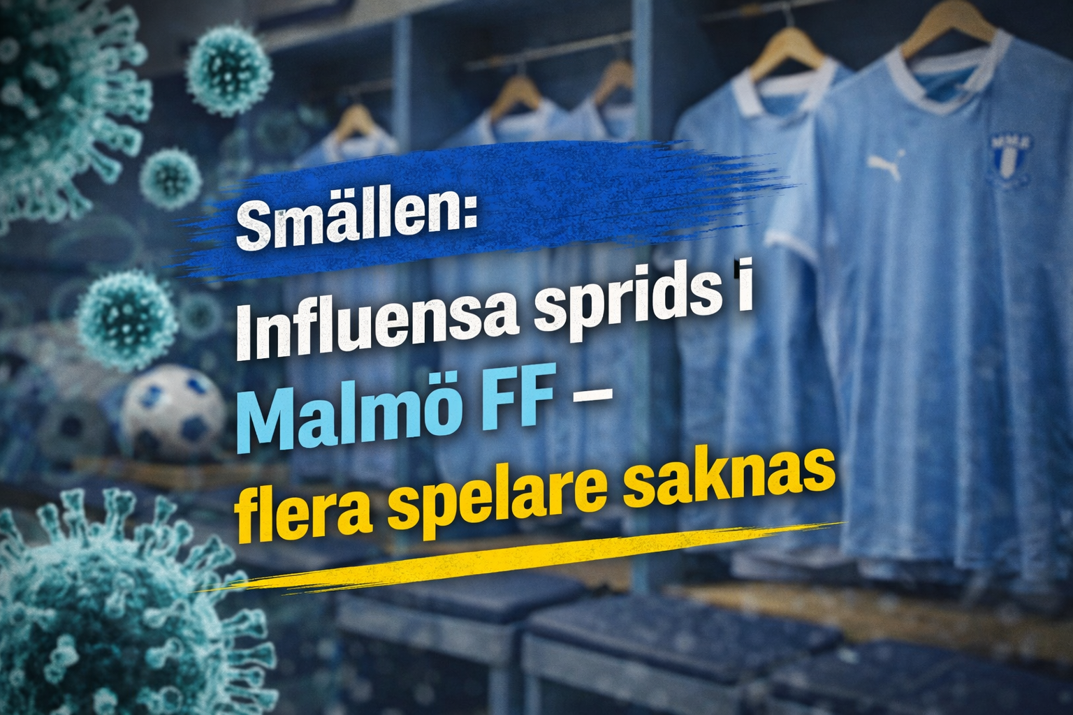 Smällen: Influensa sprids i Malmö FF – flera spelare saknas
