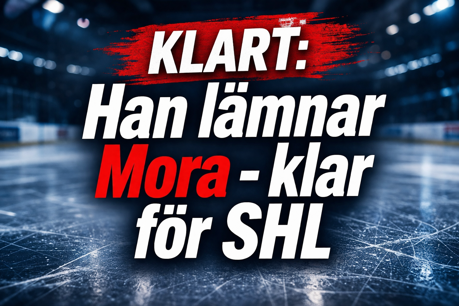 KLART: Han lämnar Mora - klar för SHL