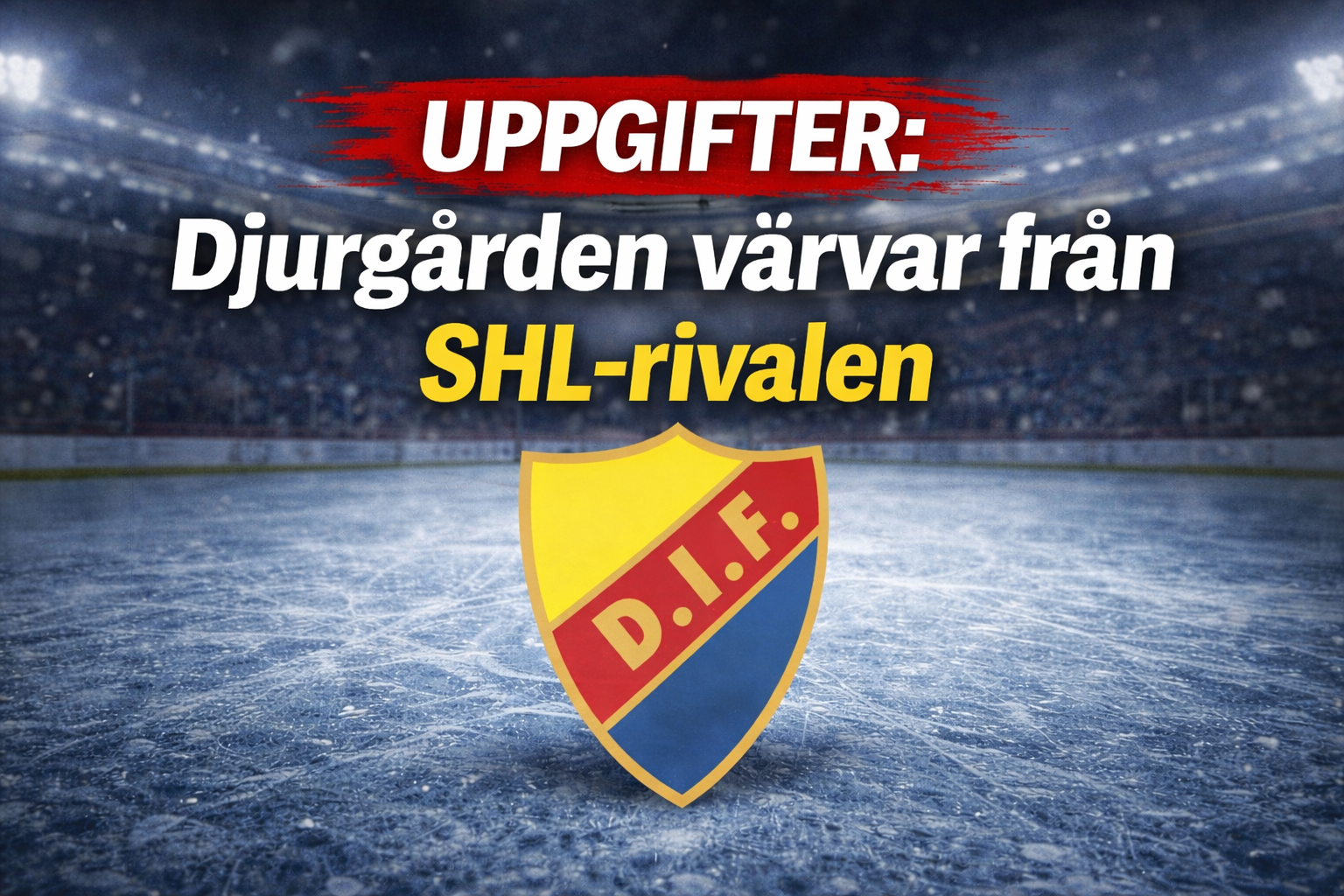 Djurgården Hockey: Uppgifter: Djurgården värvar från Växjö