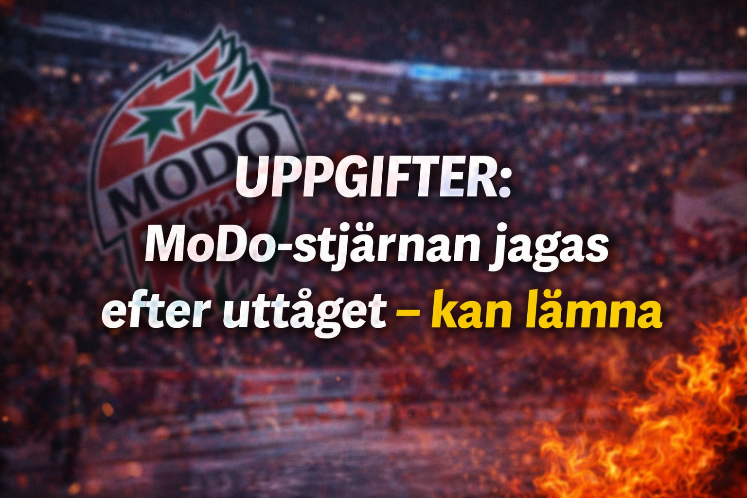 Modo: UPPGIFTER: MoDo-stjärnan jagas efter uttåget - kan lämna