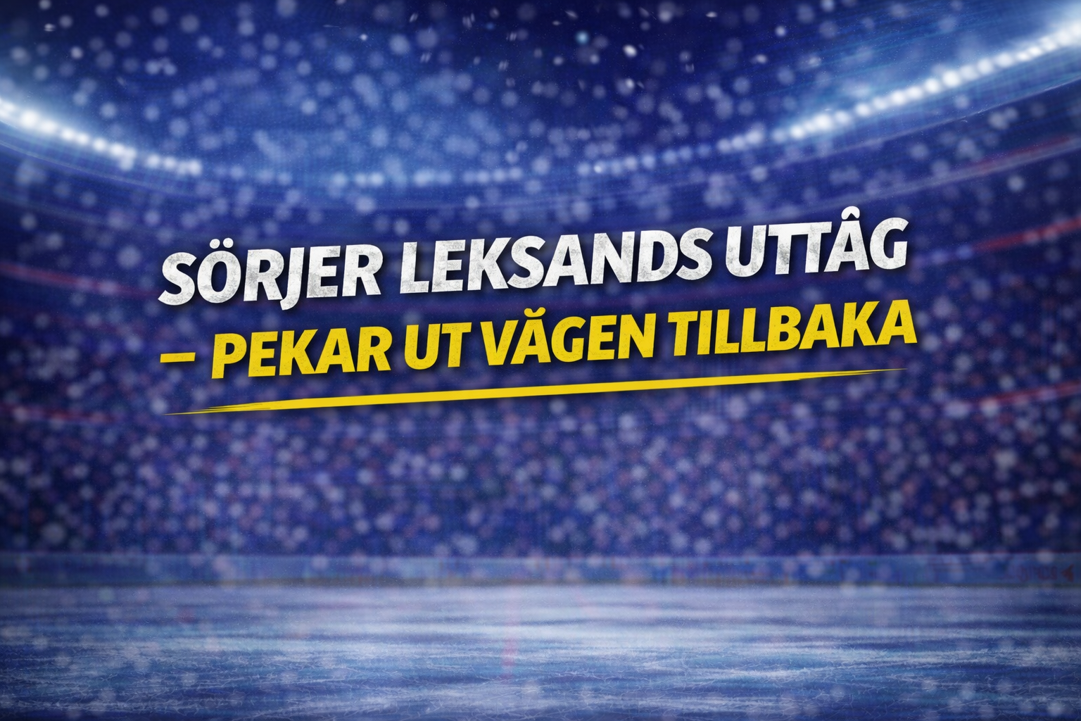 Leksands IF: Sörjer Leksands uttåg – pekar ut vägen tillbaka