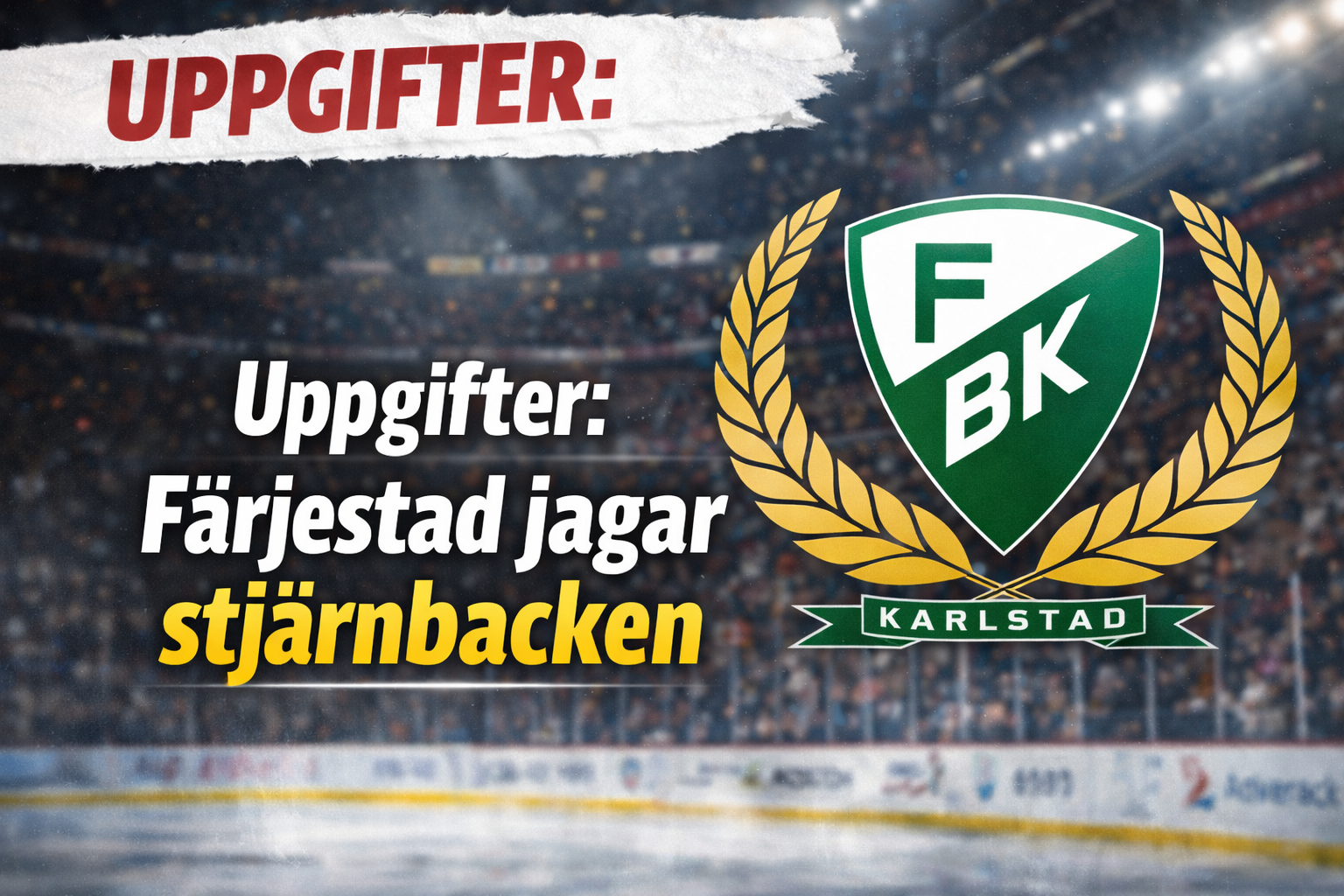 Färjestad: Uppgifter: Färjestad jagar stjärnbacken