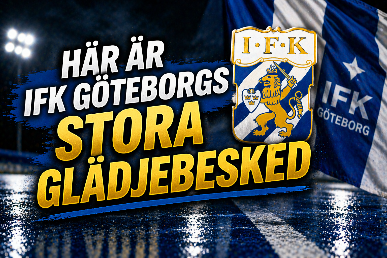 Här är IFK Göteborgs stora glädjebesked