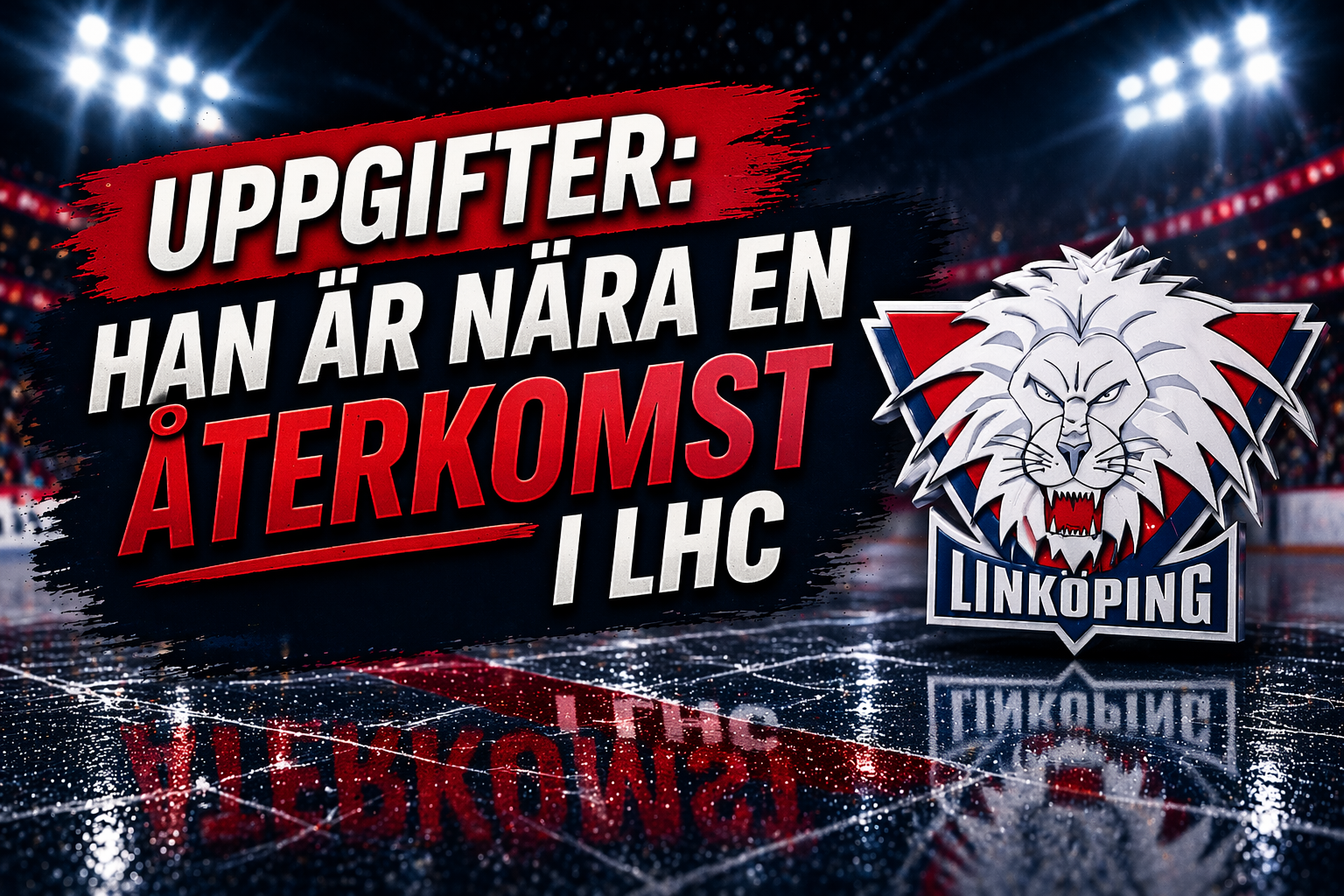 Linköping HC: UPPGIFTER: Han är nära en återkomst i LHC