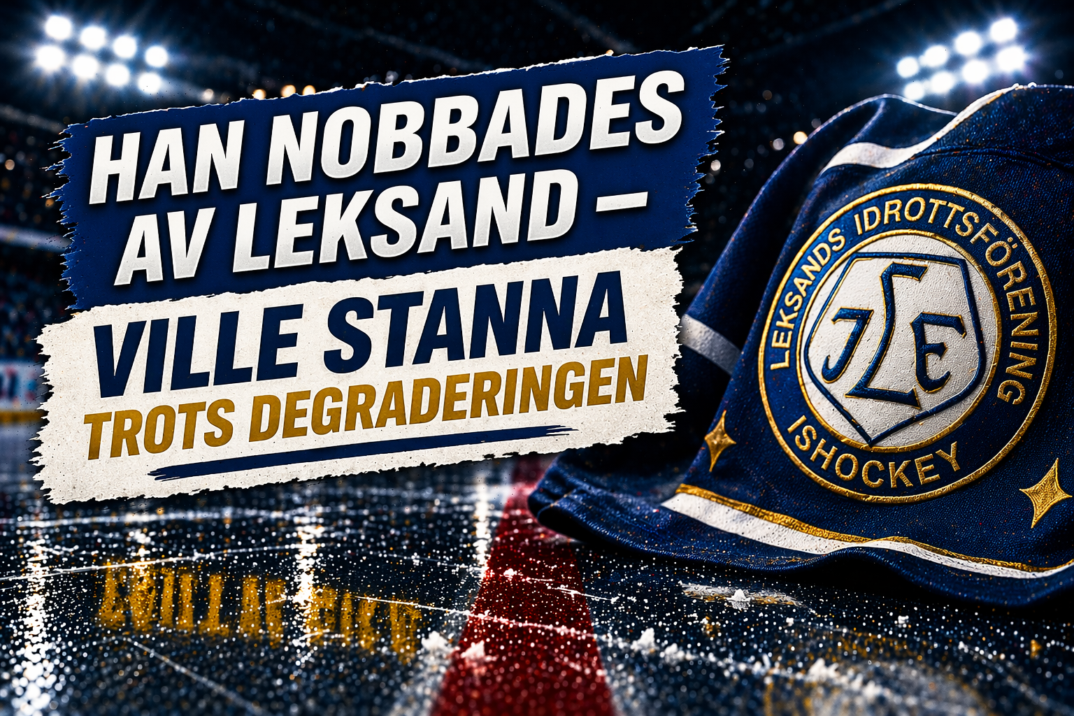 Leksands IF: Han nobbades av Leksand – ville stanna trots degraderingen