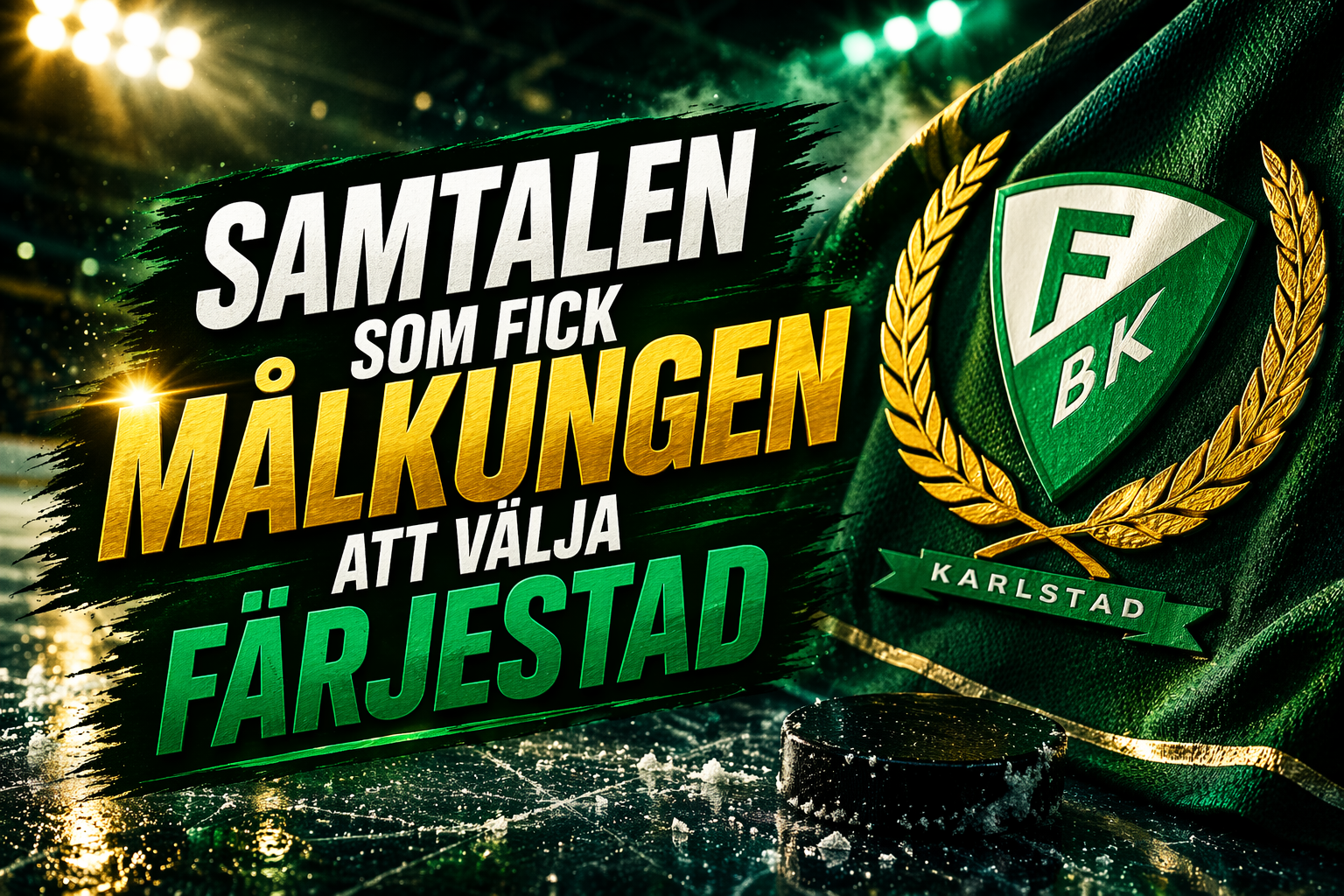 Färjestad: Samtalen som fick målkungen att välja Färjestad