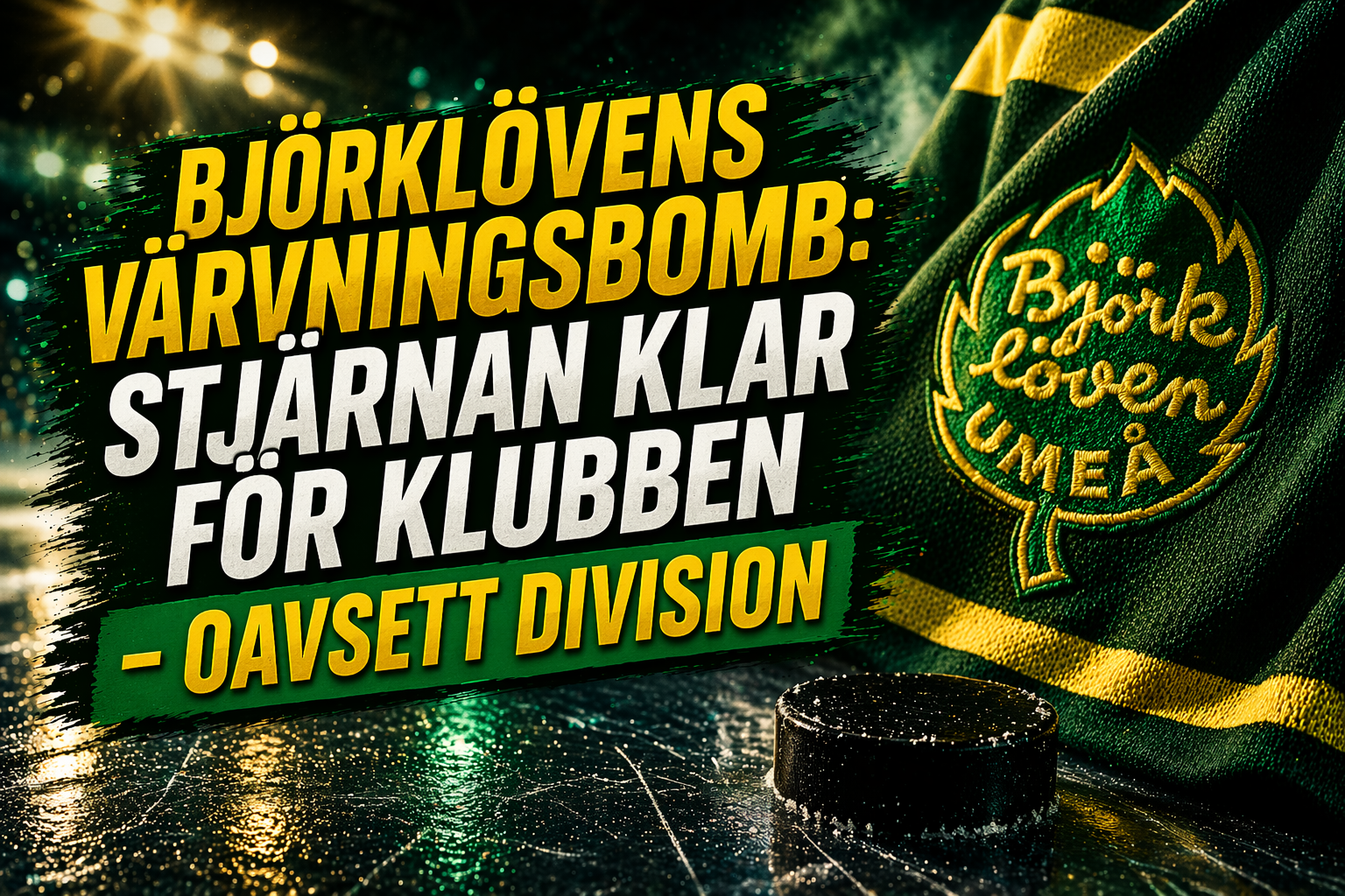 Björklöven: Björklövens värvningsbomb: Stjärnan klar - oavsett division