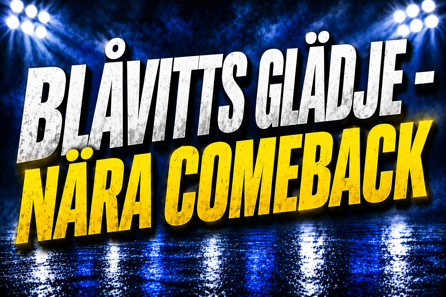 Glädjebesked för Blåvitt - nära comeback