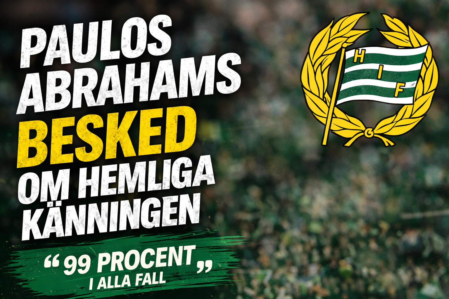 Hammarby IF: Paulos Abrahams besked om hemliga känningen