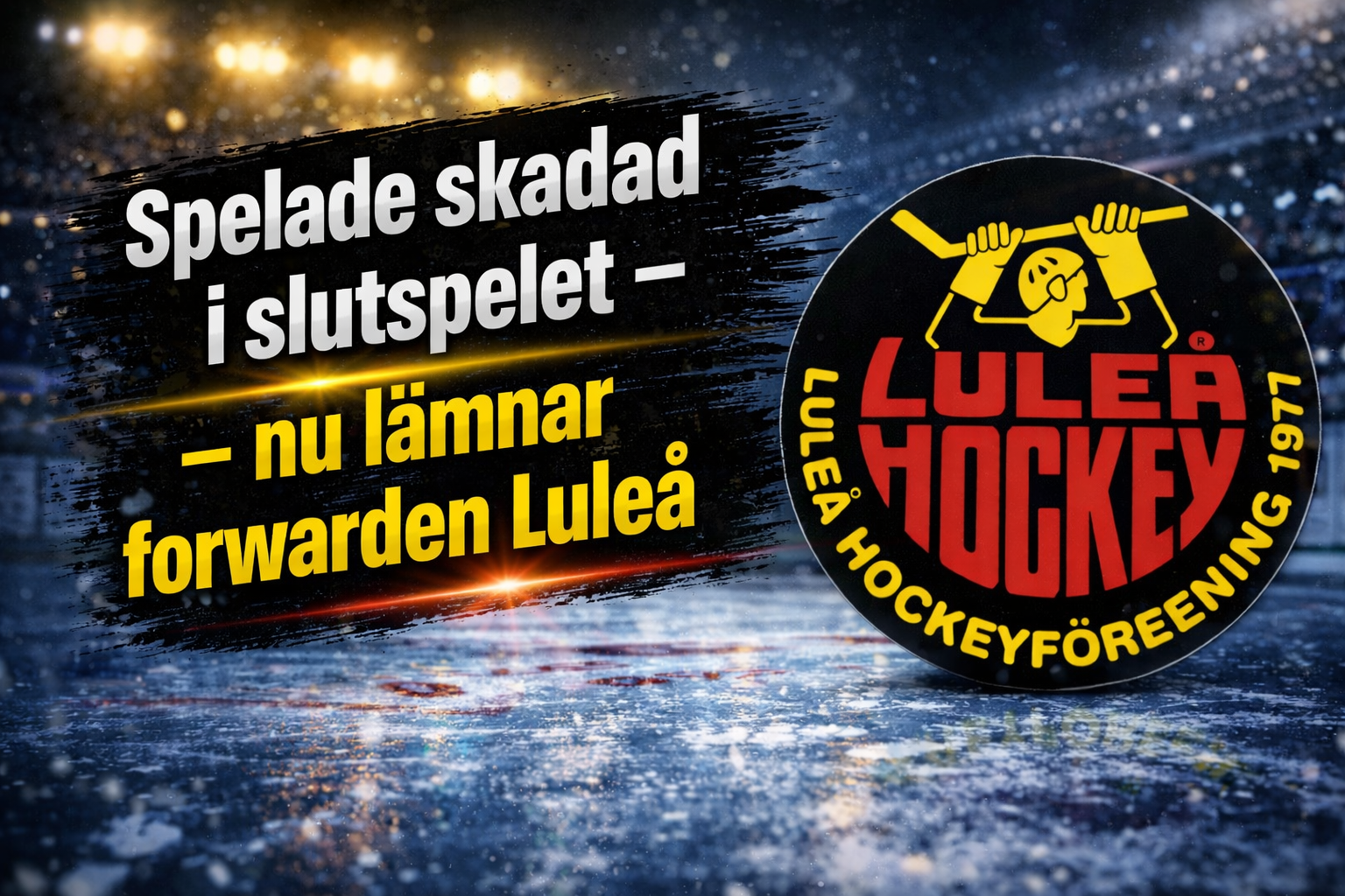 Spelade skadad i slutspelet - nu lämnar forwarden Luleå