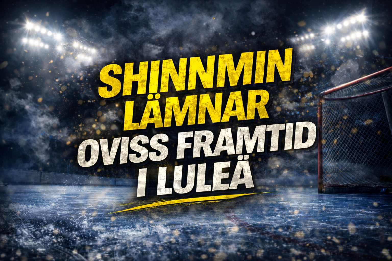 Luleå Hockey: Shinnimin lämnar – oviss framtid i Luleå
