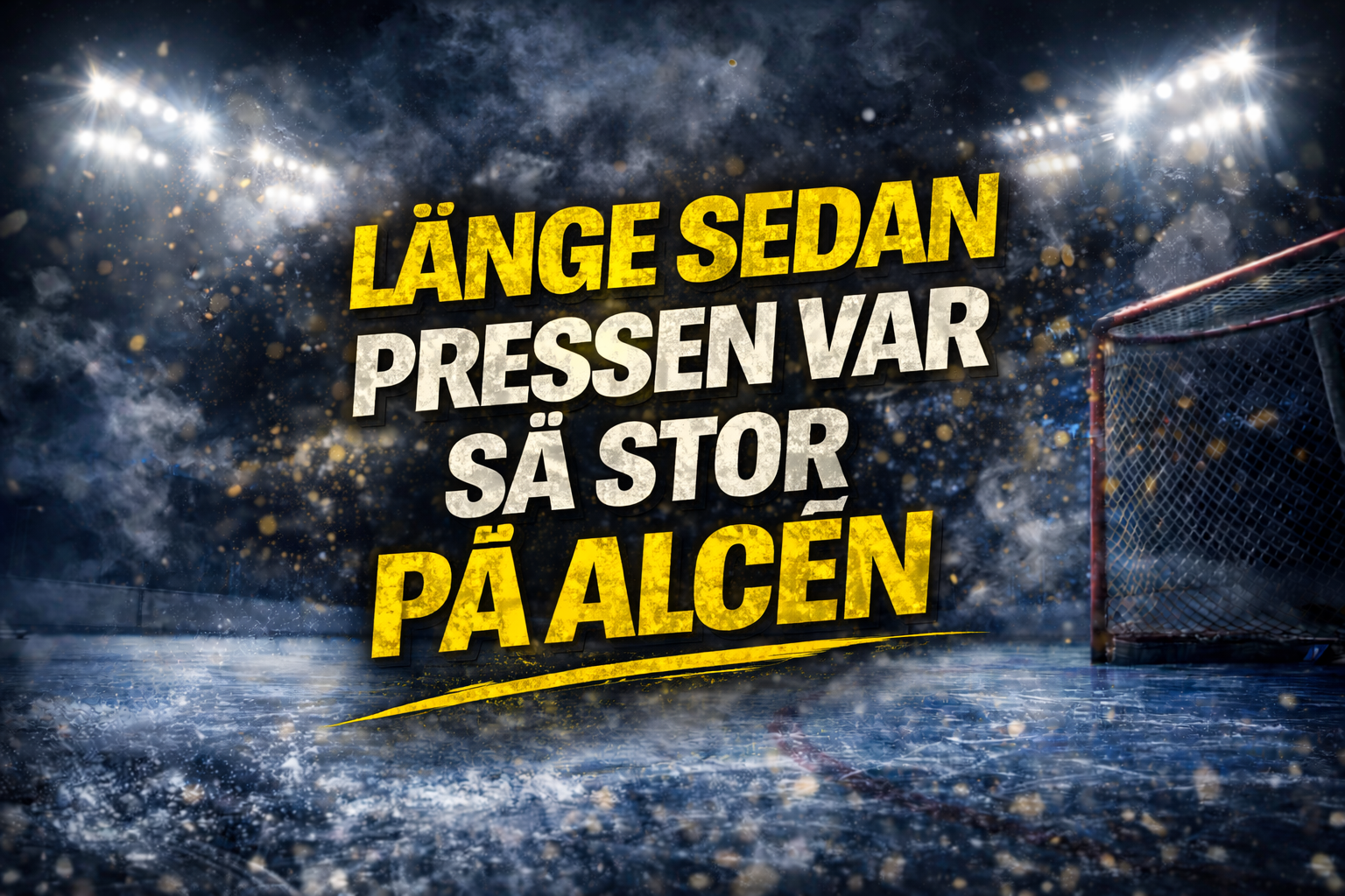 Brynäs: Länge sedan pressen var så stor på Alcén