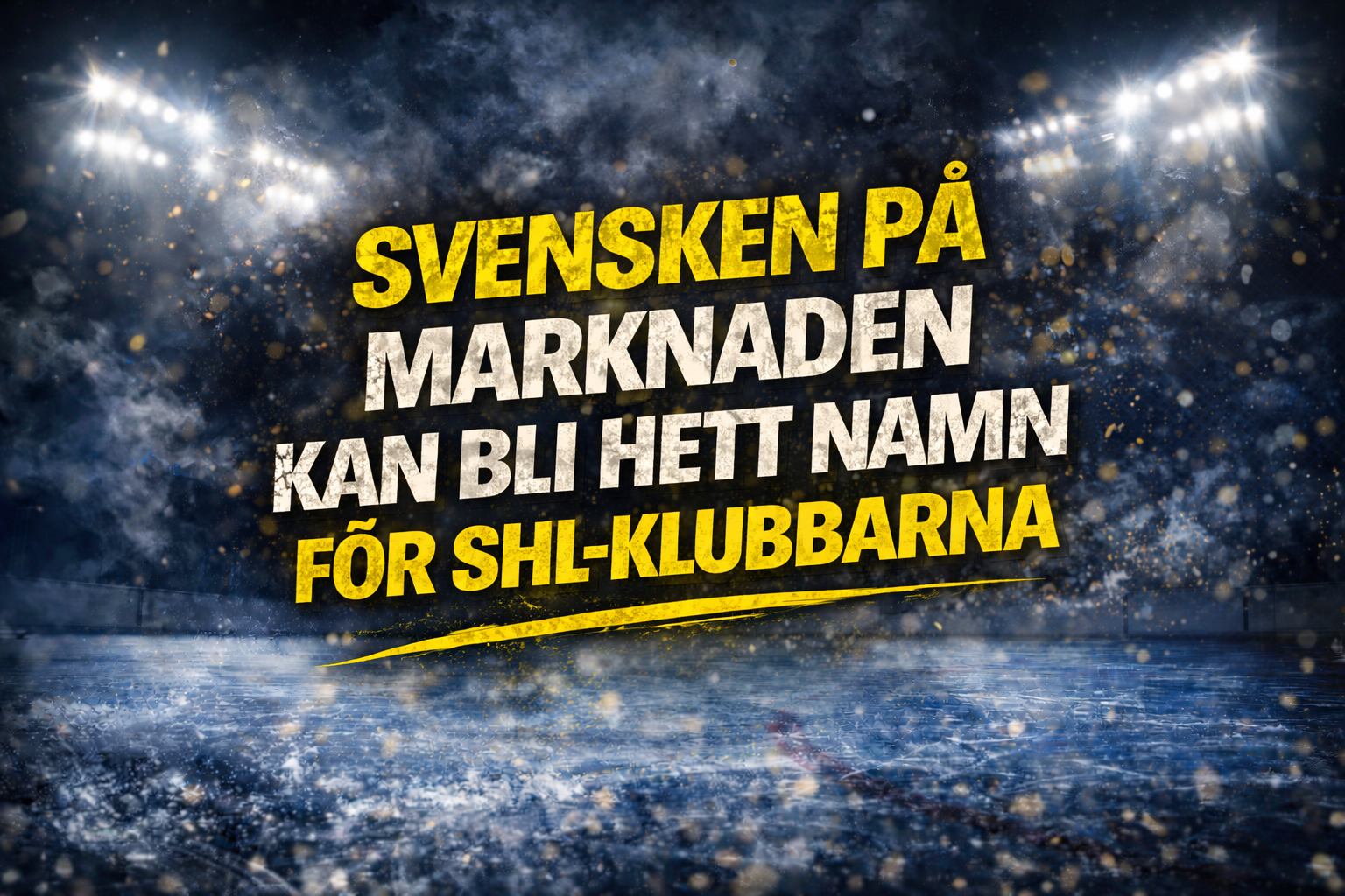 SHL: Svensken på marknaden – kan bli hett namn för SHL-klubbarna