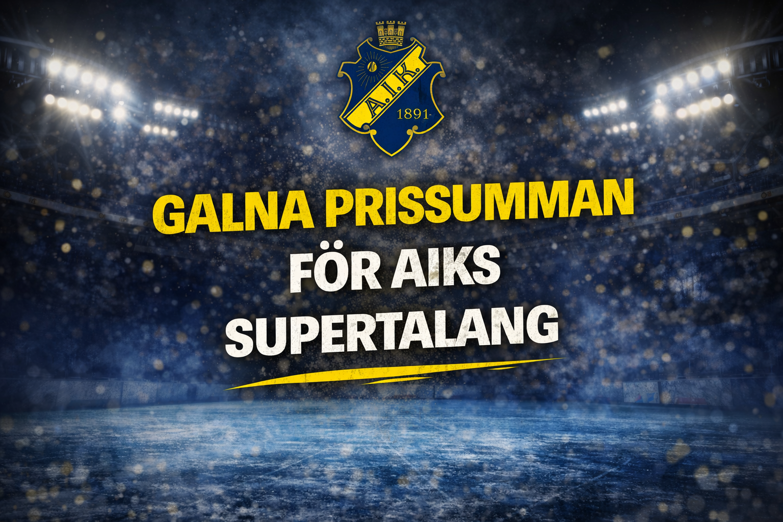 Galna prissumman för AIKs supertalang