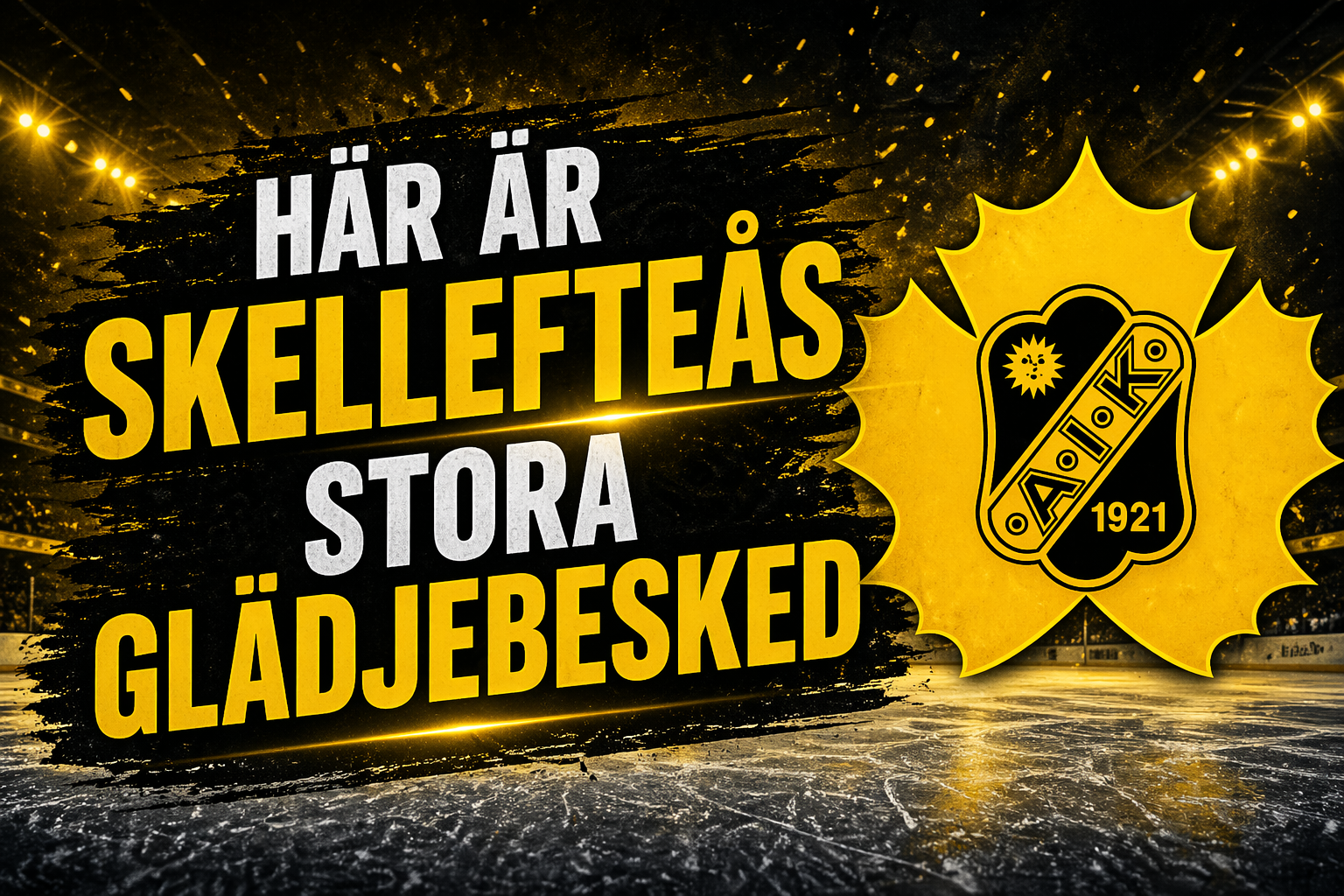 Skellefteå AIK: Här är Skellefteås stora glädjebesked inför SM-finalen
