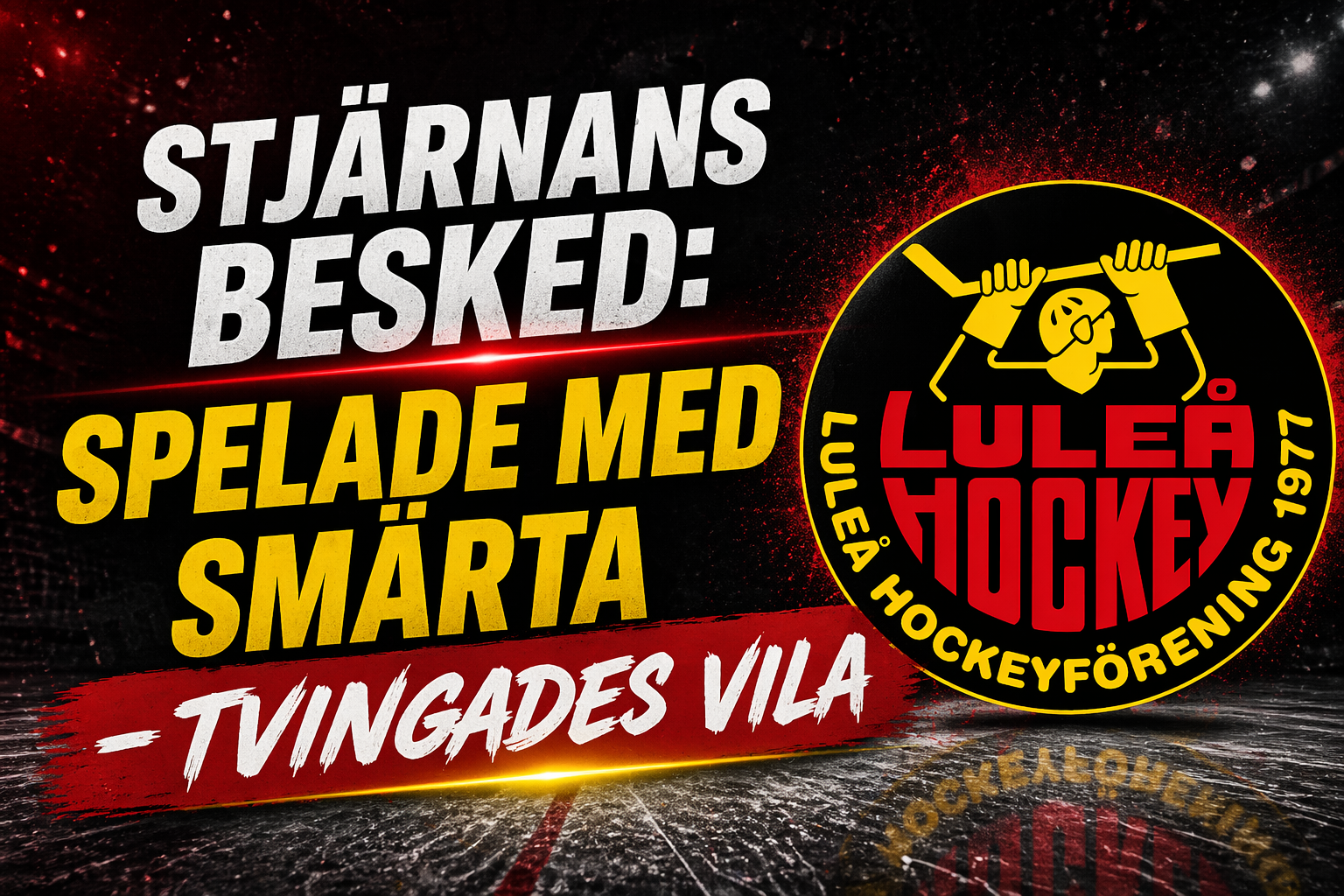 Luleå Hockey: Stjärnans besked: Spelade med smärta – tvingades vila