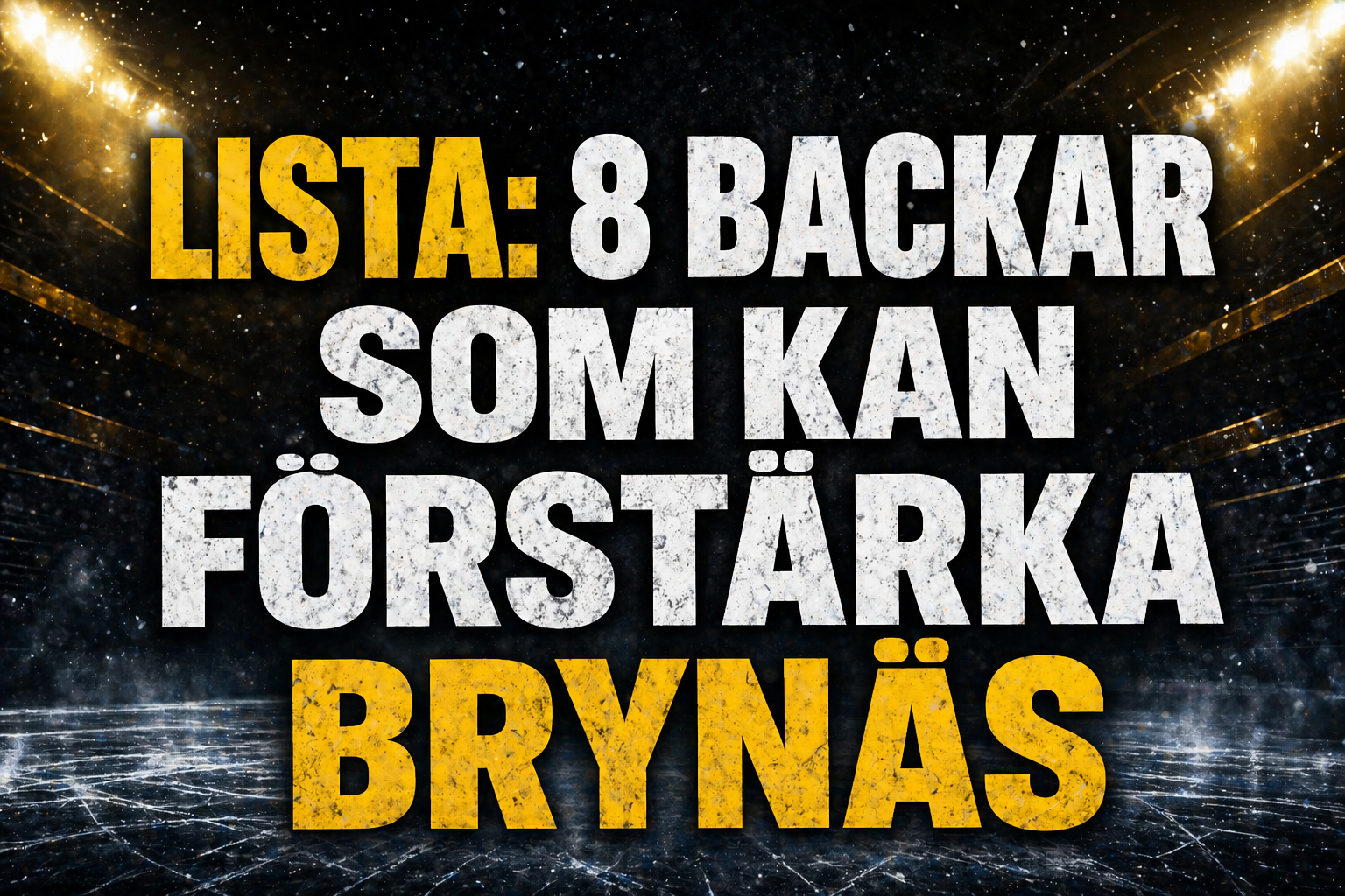 Brynäs: LISTA: 8 backar som kan förstärka Brynäs