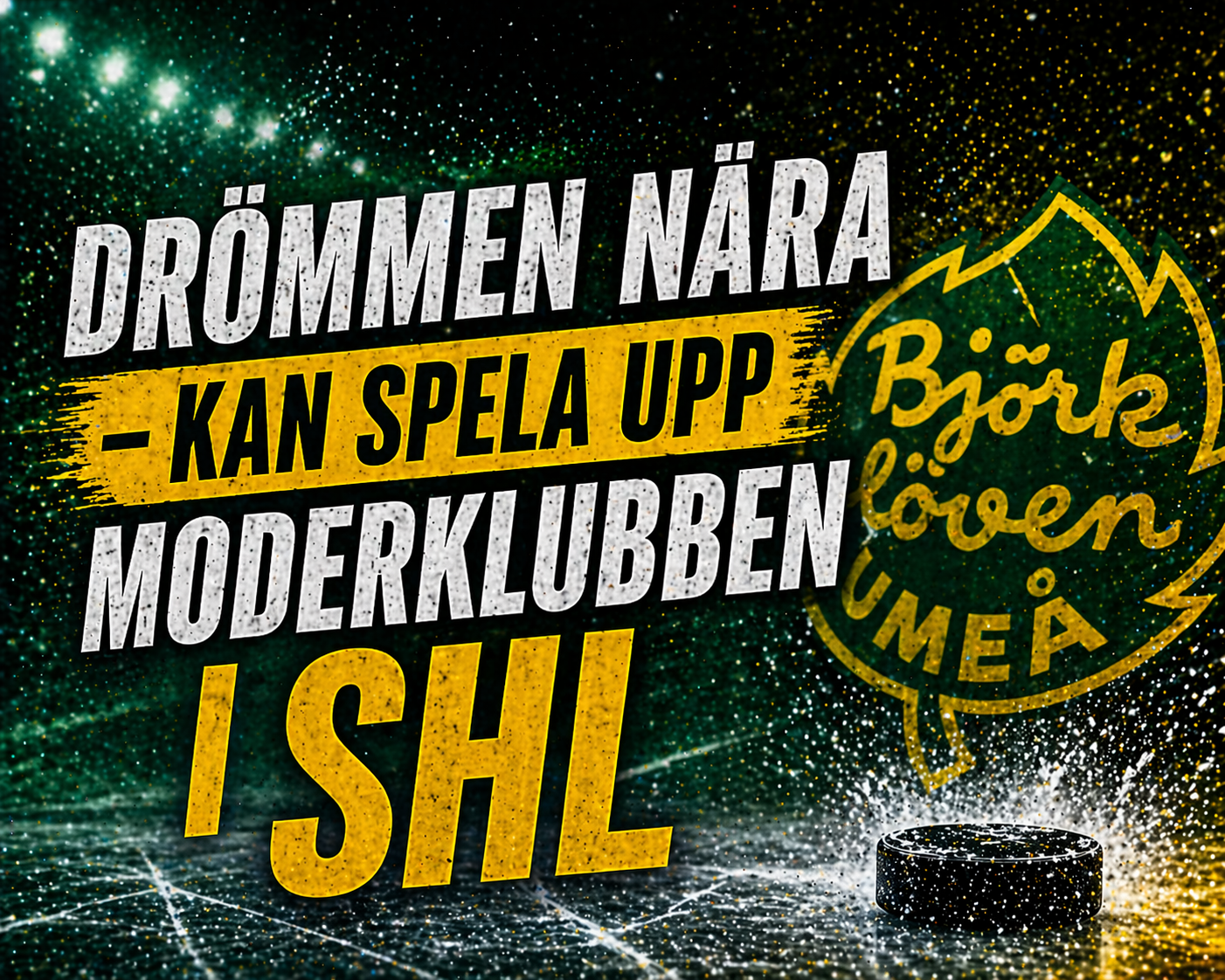 Björklöven: Drömmen nära – kan spela upp moderklubben i SHL