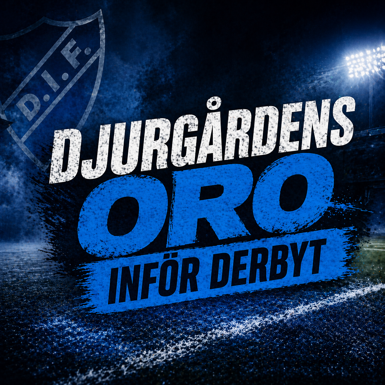 Djurgården Fotboll: Djurgårdens oro inför derbyt