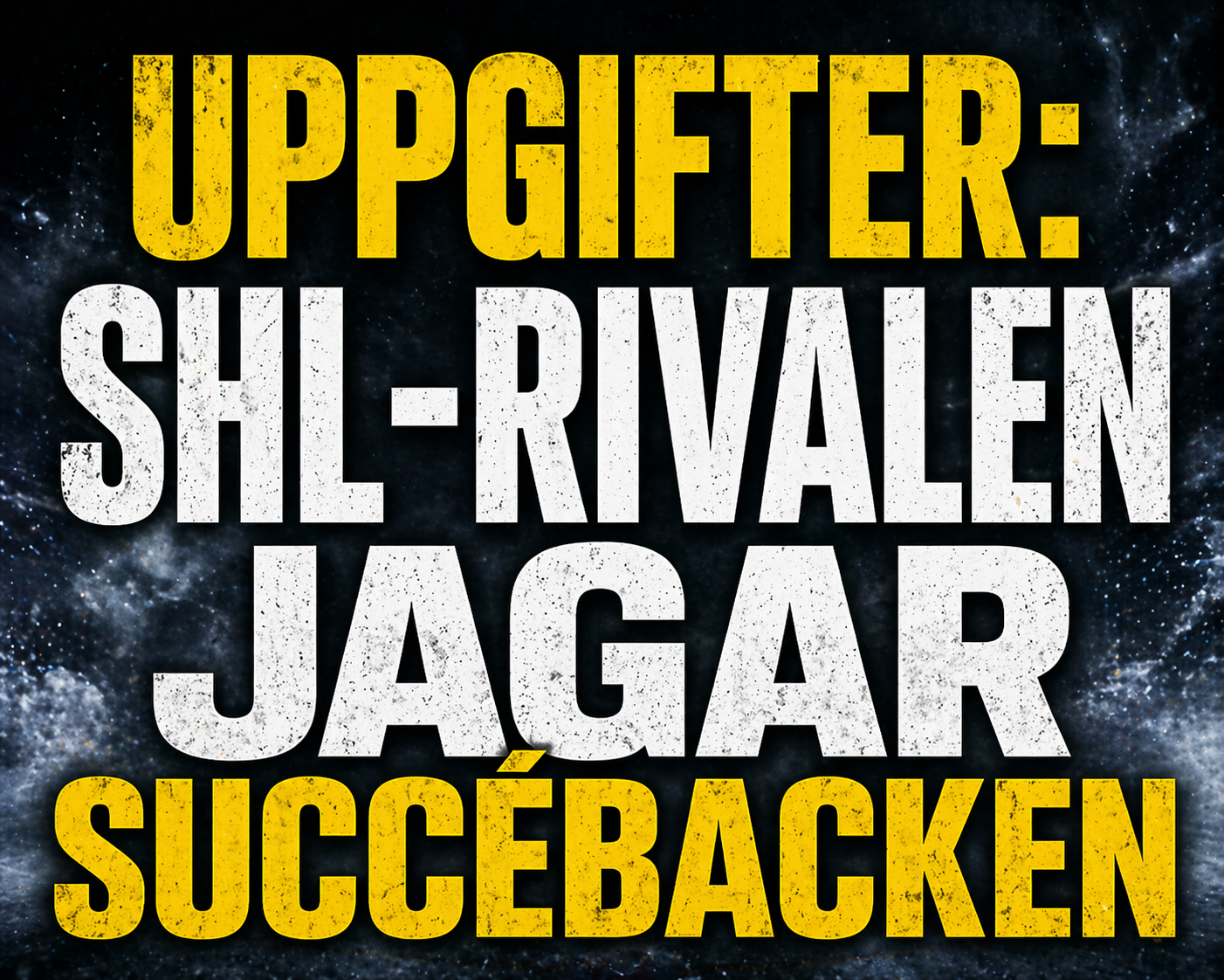 SHL: Uppgifter: Jagas av SHL-rivaler