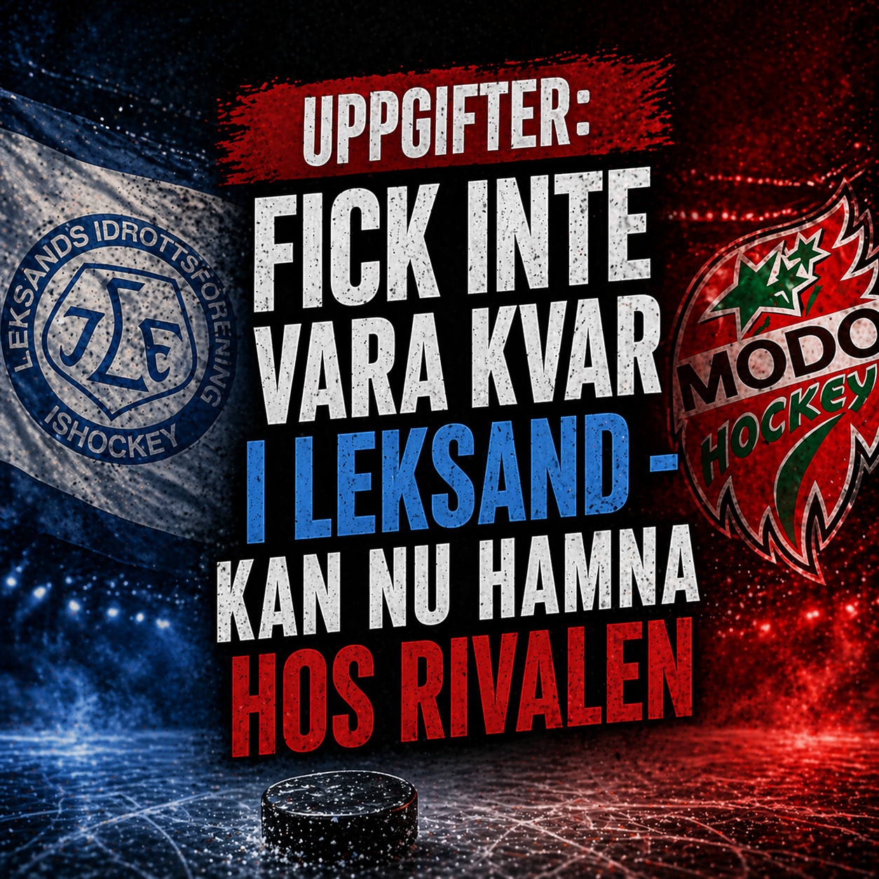 Leksands IF: UPPGIFTER: Fick inte vara kvar i Leksand - kan nu hamna hos rivalen