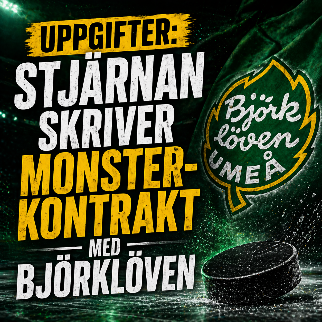 Björklöven: Uppgifter: Stjärnan skriver monsterkontrakt med Björklöven