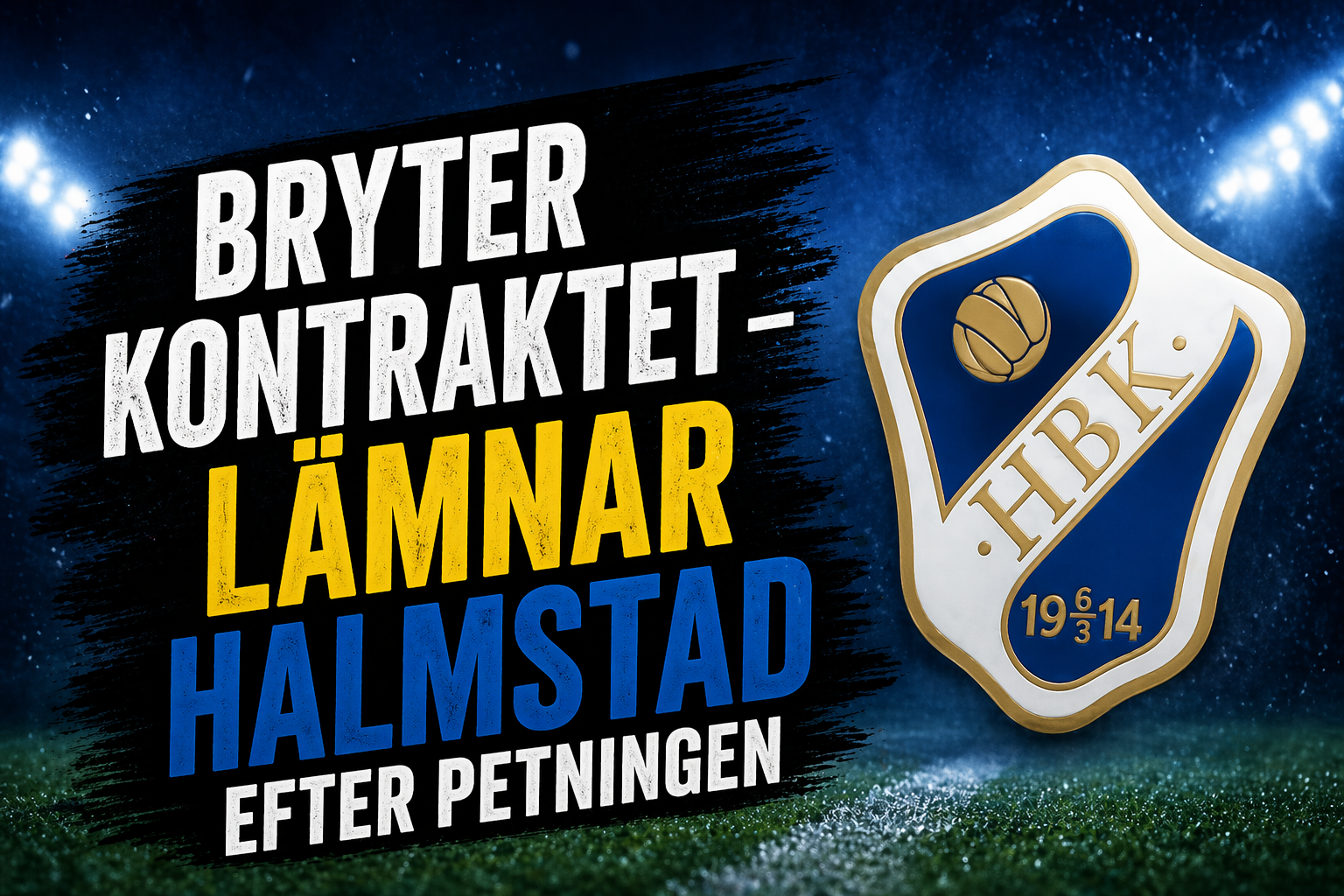 Halmstad BK: Bryter kontraktet - lämnar HBK