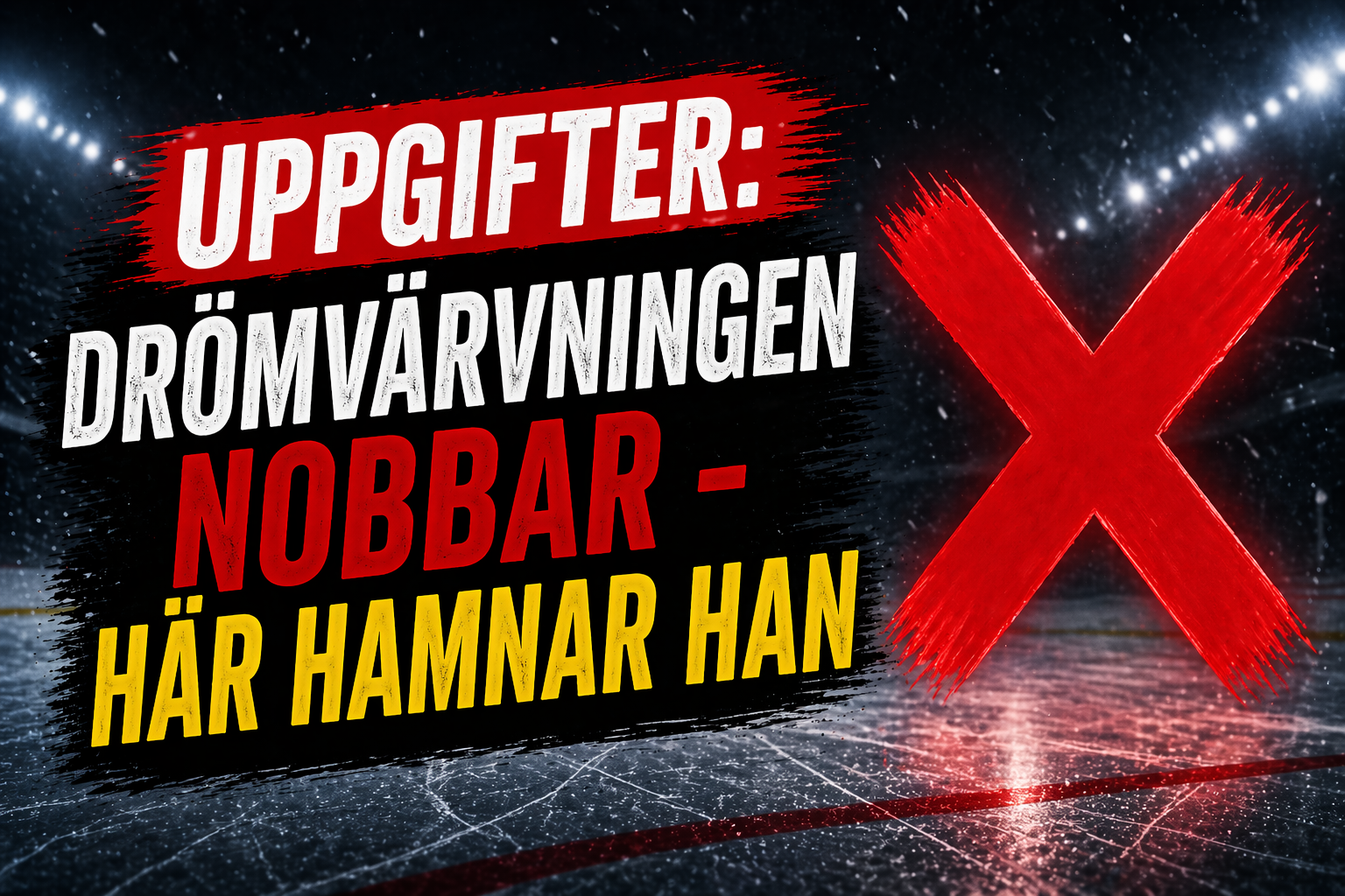 SHL: UPPGIFTER: Drömvärvningen nobbar - här hamnar han