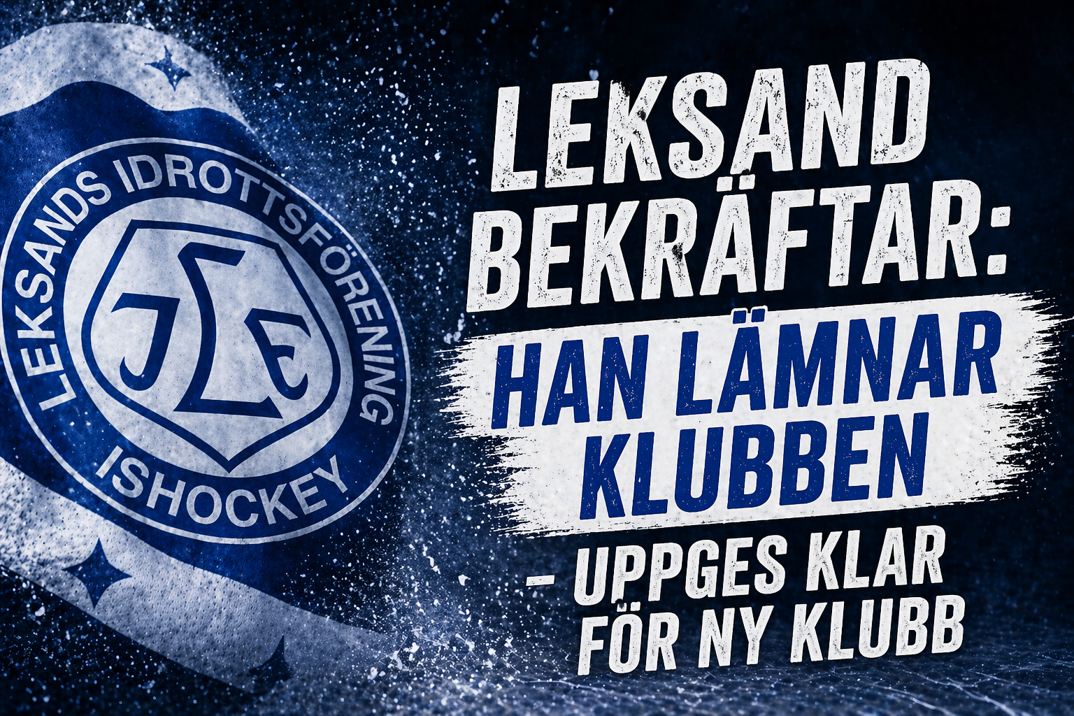 Leksands IF: Bekräftat: Lämnar Leksand – uppges klar för SHL-rival